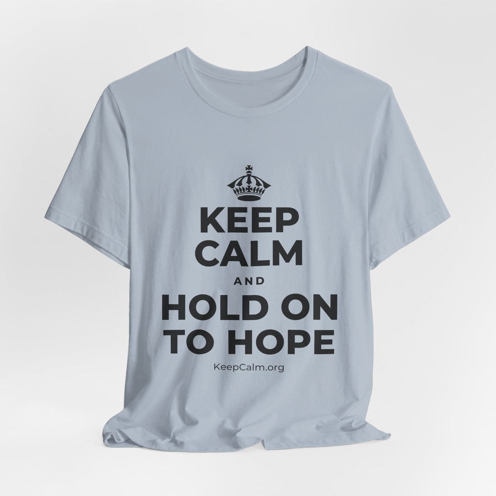 KEEP CALM AND HOLD ON TO HOPE T-Shirt (White–Asphalt)