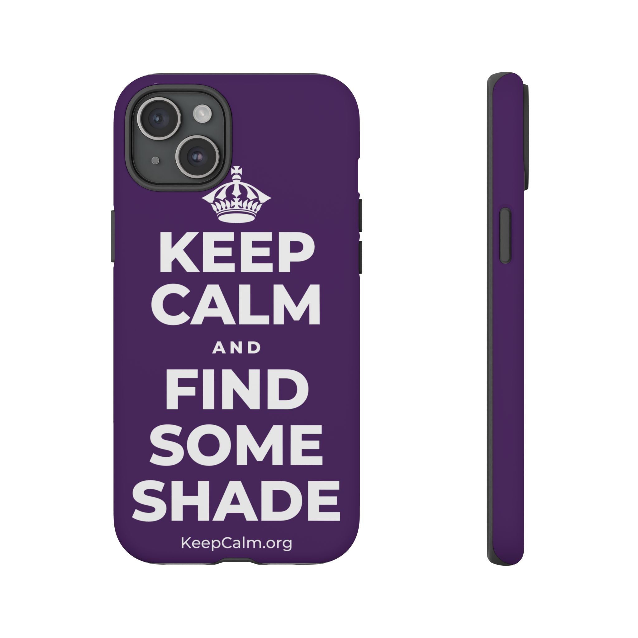 KEEP CALM AND FIND SOME SHADE Phone Case