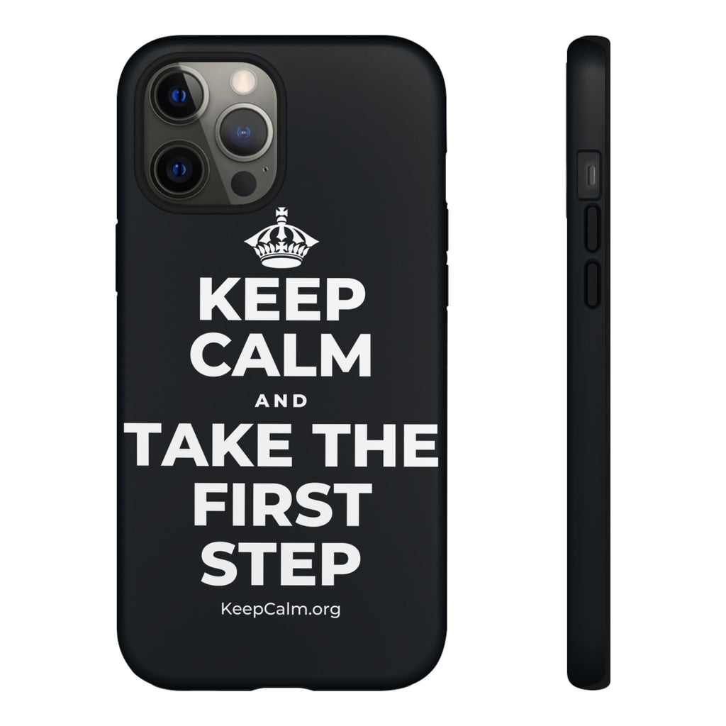 KEEP CALM AND TAKE THE FIRST STEP Phone Case (Dark)