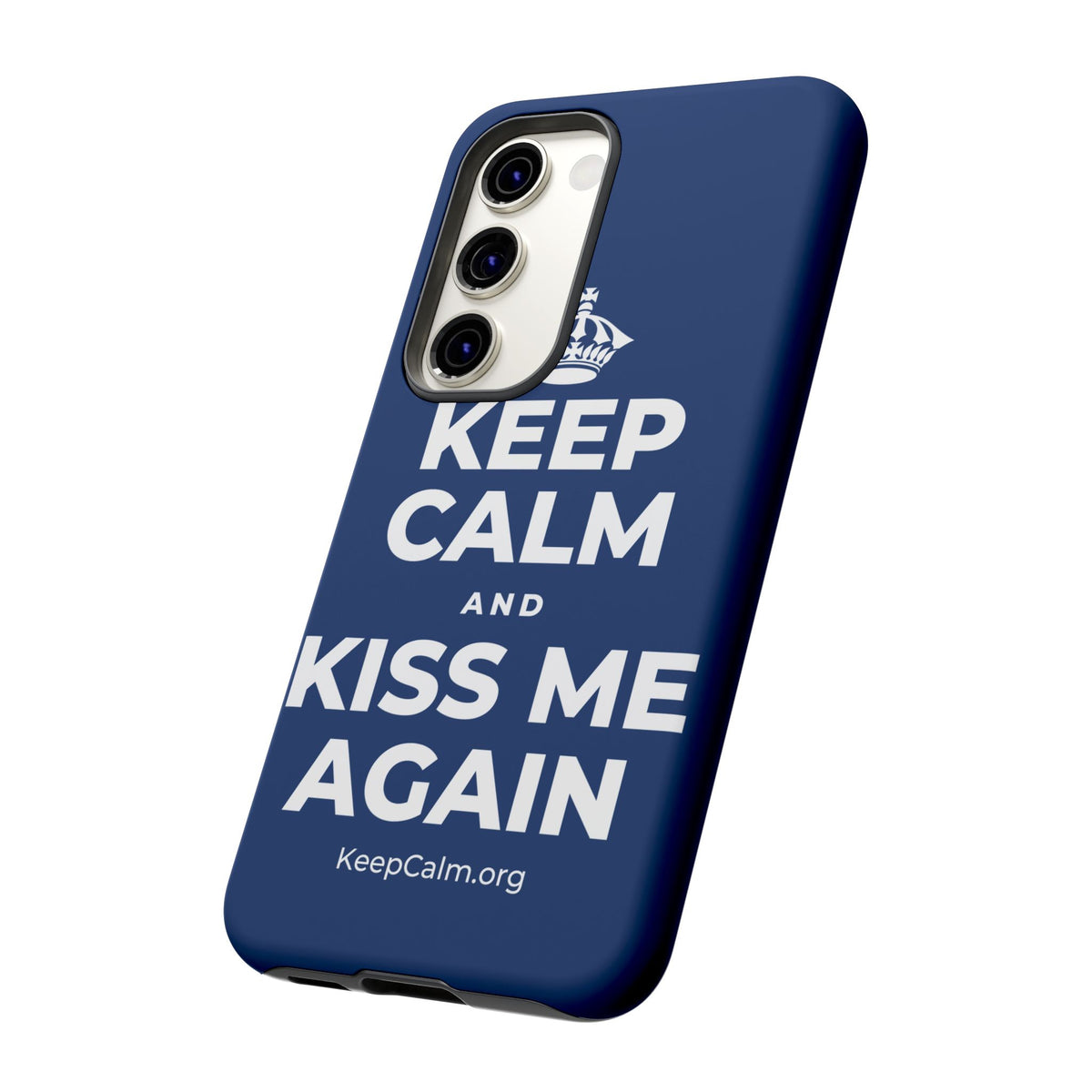 KEEP CALM AND KISS ME AGAIN Phone Case