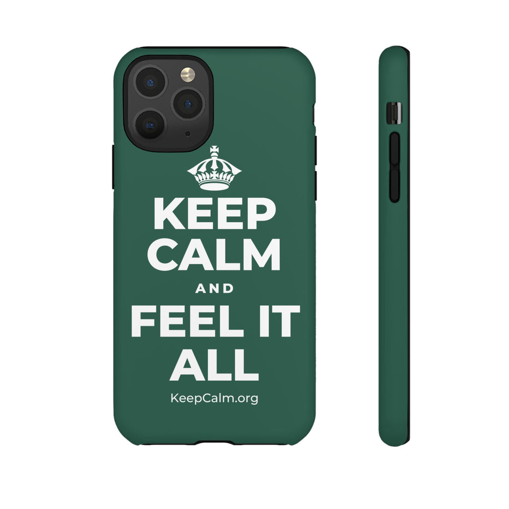KEEP CALM AND FEEL IT ALL Phone Case