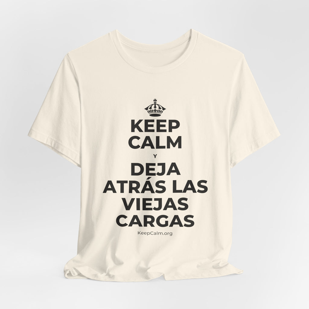 KEEP CALM Y DEJA ATRÁS LAS VIEJAS CARGAS T-Shirt (White–Asphalt)