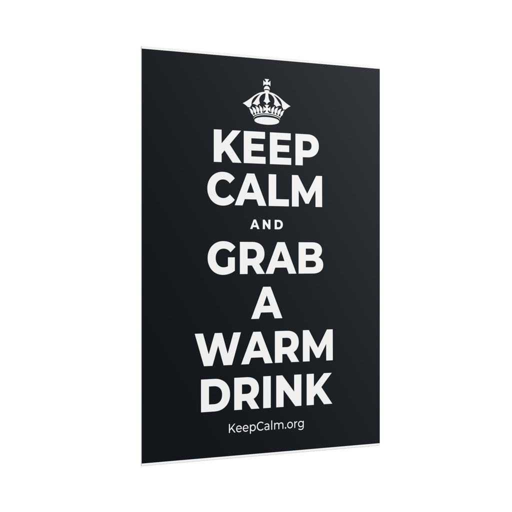 KEEP CALM AND GRAB A WARM DRINK Poster (Dark)