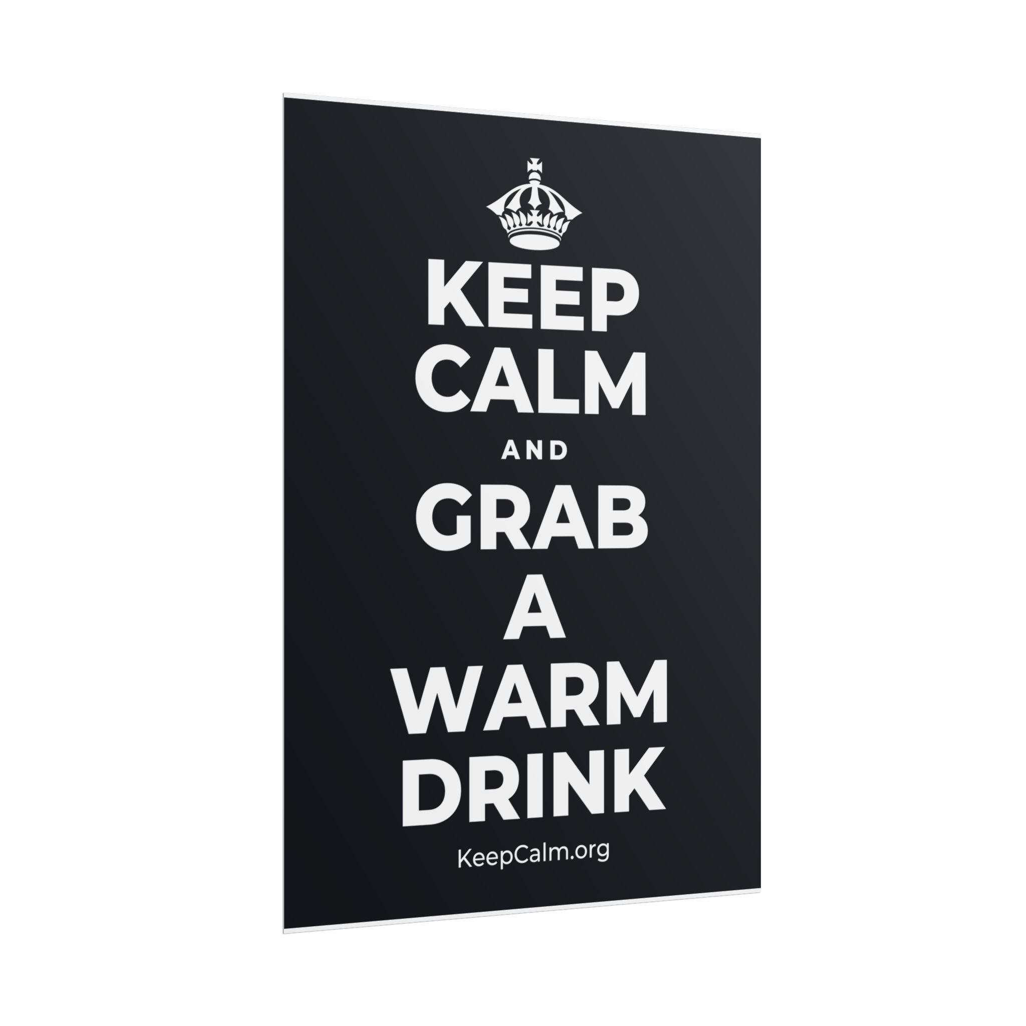 KEEP CALM AND GRAB A WARM DRINK Poster (Dark)