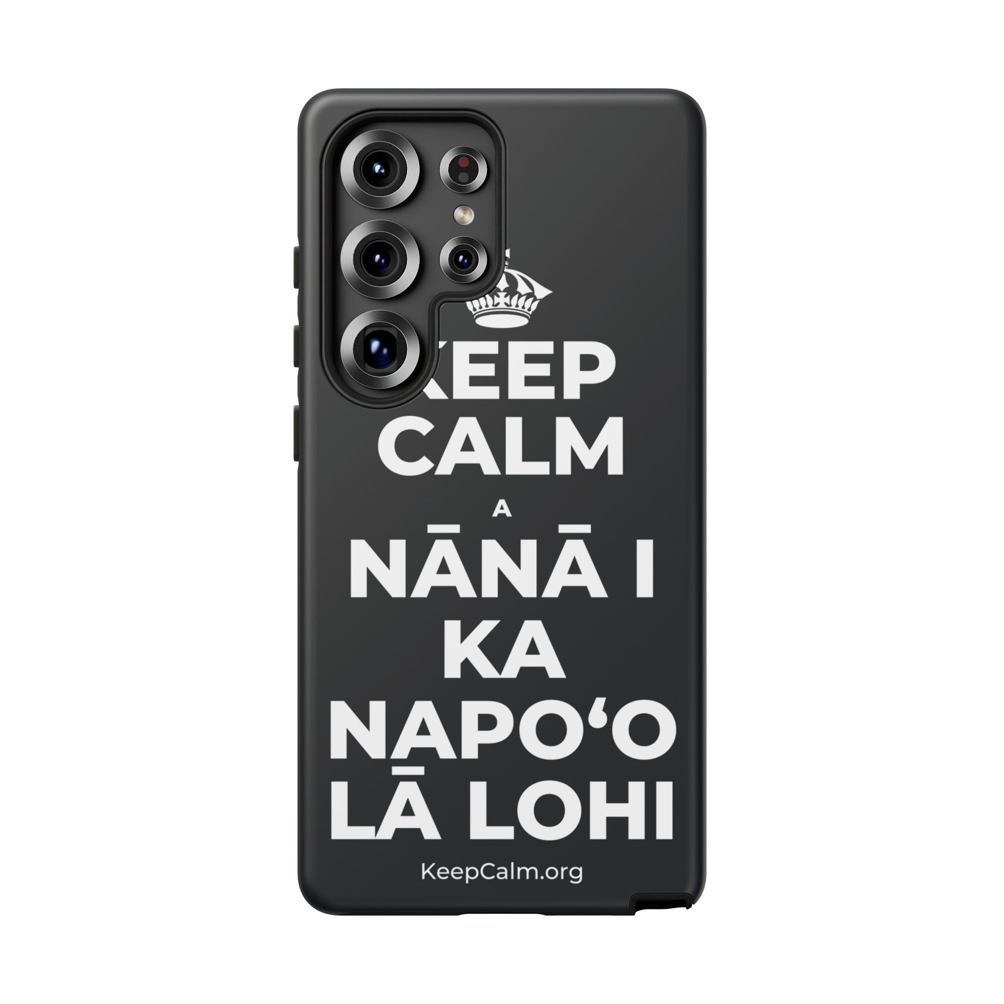 KEEP CALM A NĀNĀ I KA NAPOʻO LĀ LOHI Phone Case (Dark)