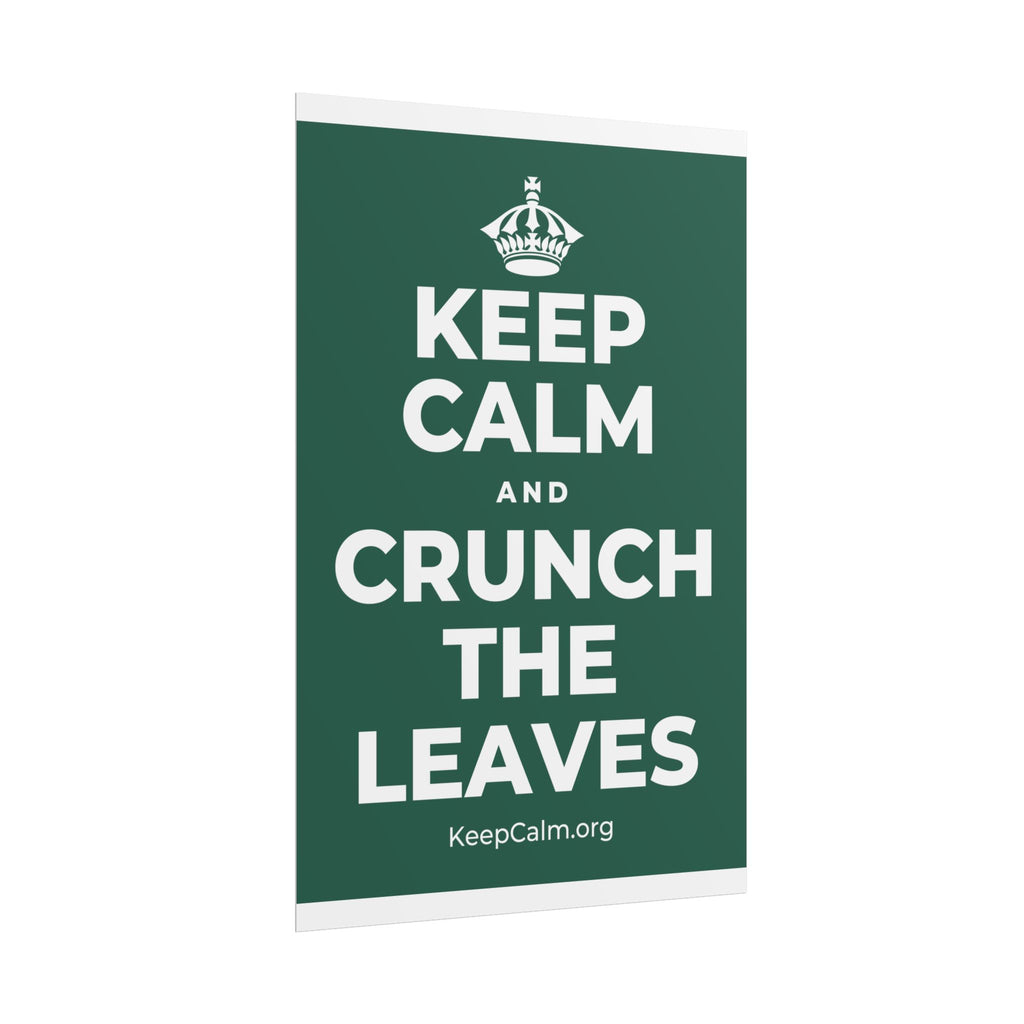KEEP CALM AND CRUNCH THE LEAVES Poster