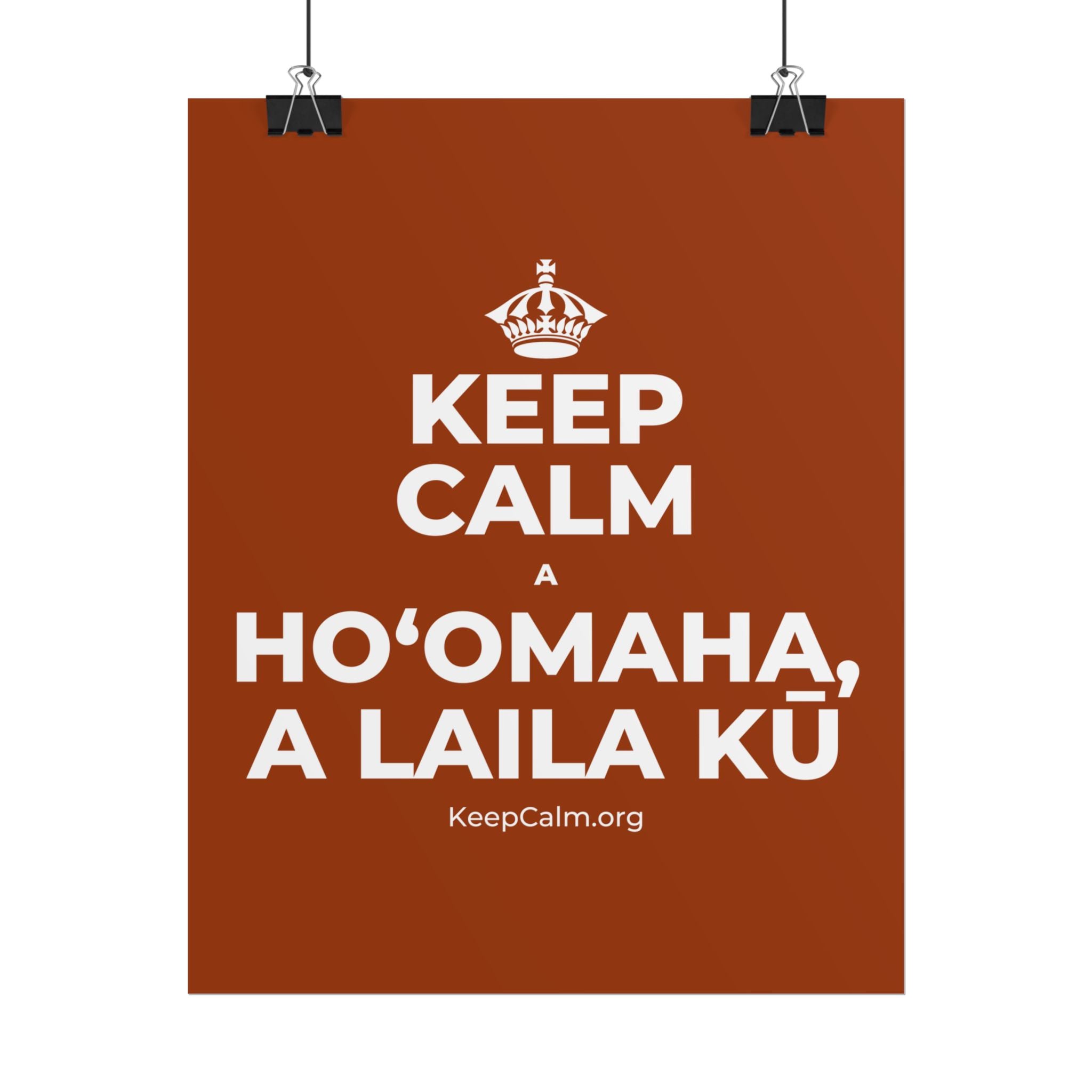 KEEP CALM A HOʻOMAHA, A LAILA KŪ Poster