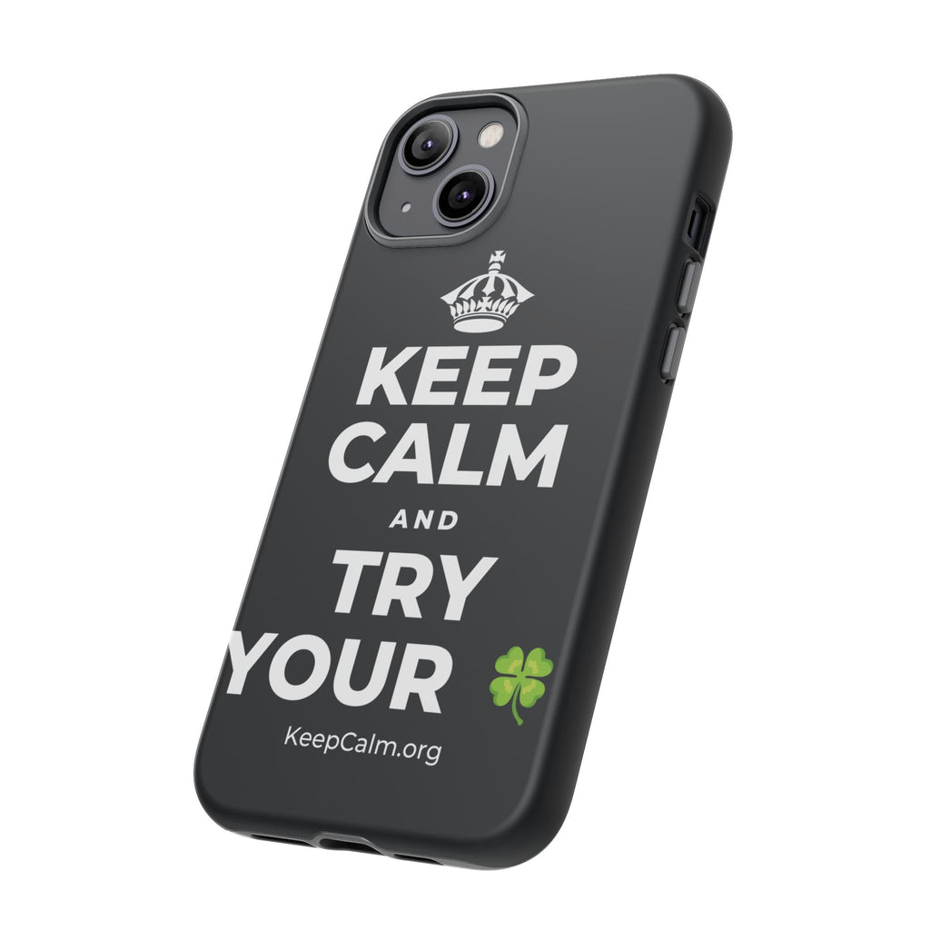 KEEP CALM AND TRY YOUR 🍀 Phone Case (Dark)