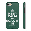 KEEP CALM AND SOAK IT IN Phone Case