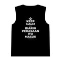KEEP CALM DAN BIARIN PERASAAN ITU MASUK Tank Top