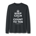 KEEP CALM AND COUNT TO TEN Long Sleeve Tee
