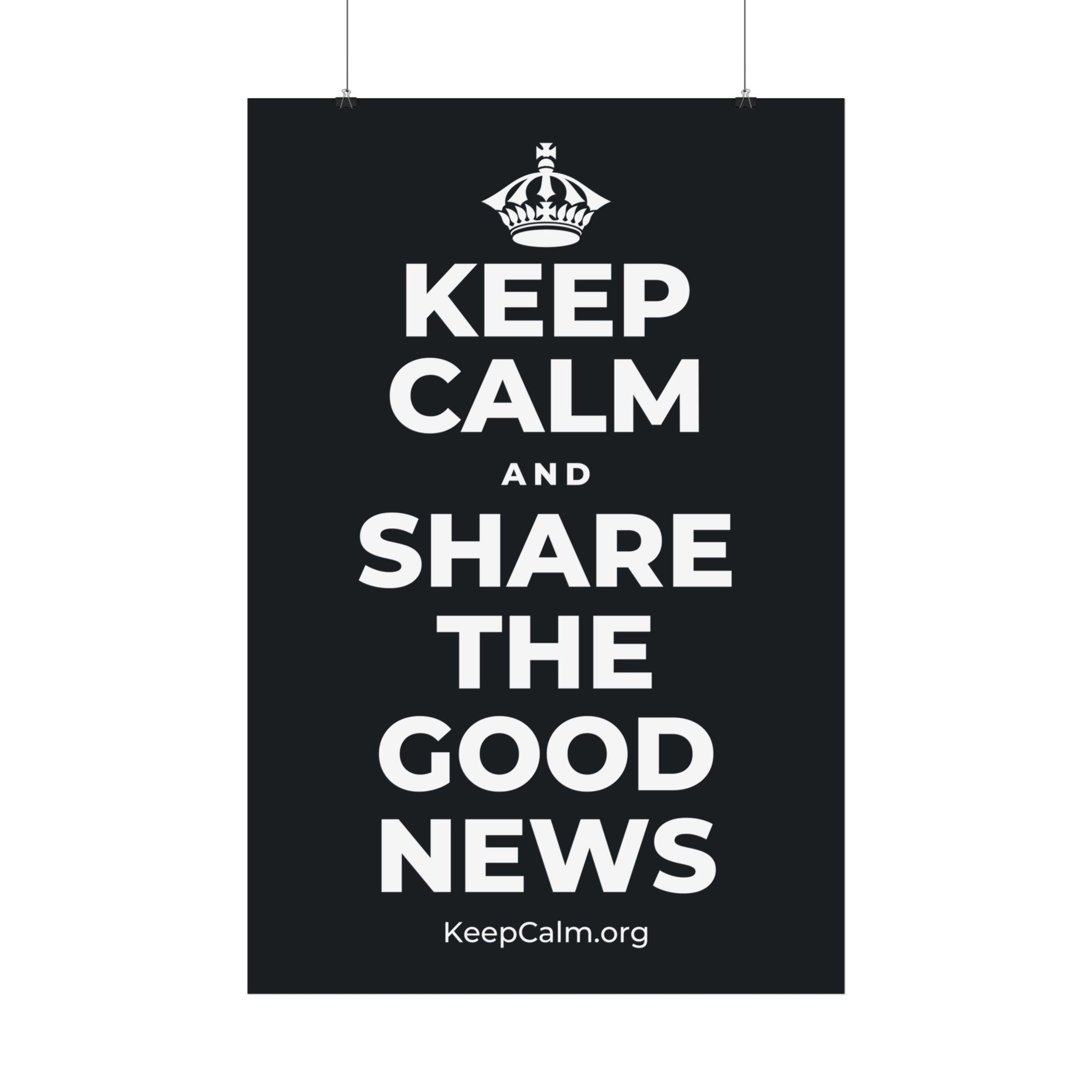 KEEP CALM AND SHARE THE GOOD NEWS Satin Poster (Dark)