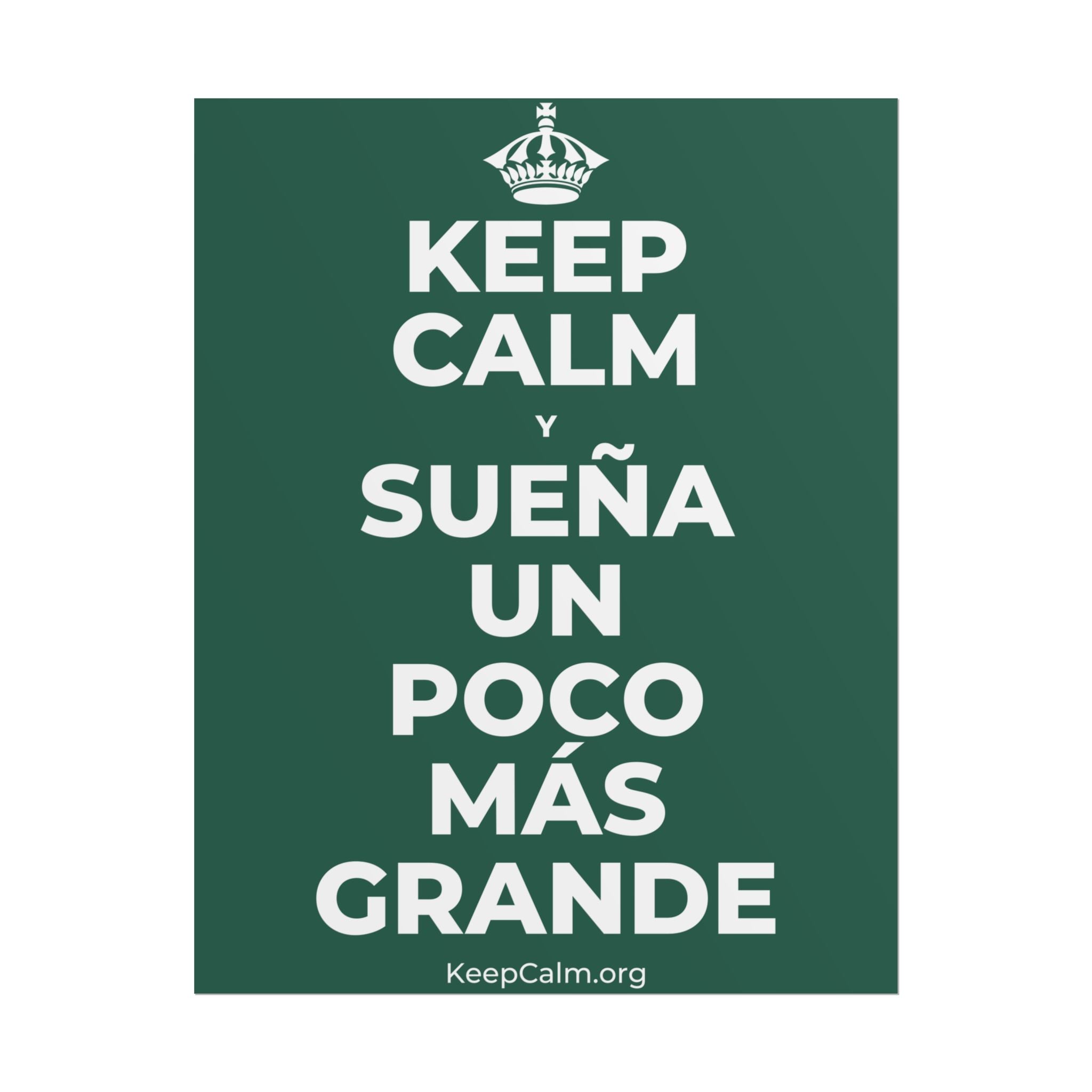 KEEP CALM Y SUEÑA UN POCO MÁS GRANDE Poster