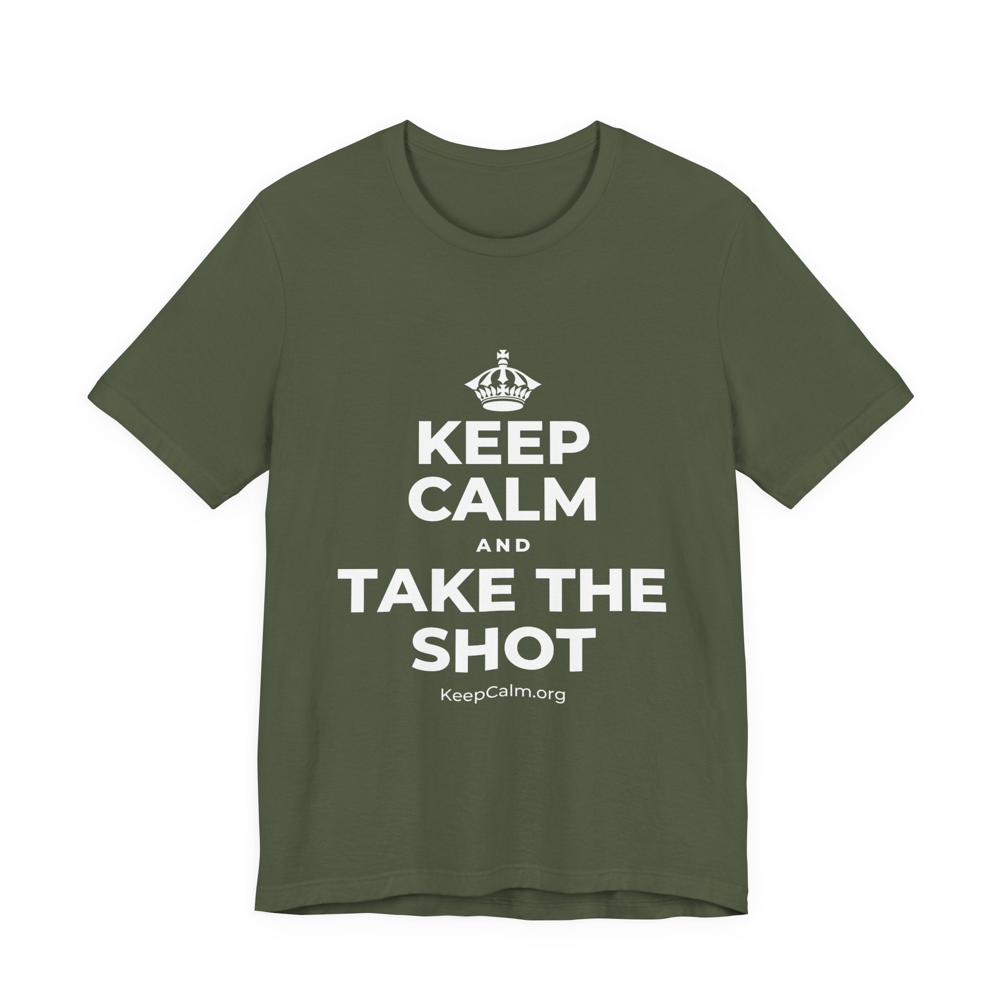KEEP CALM AND TAKE THE SHOT T-Shirt (Military Green–Autumn)