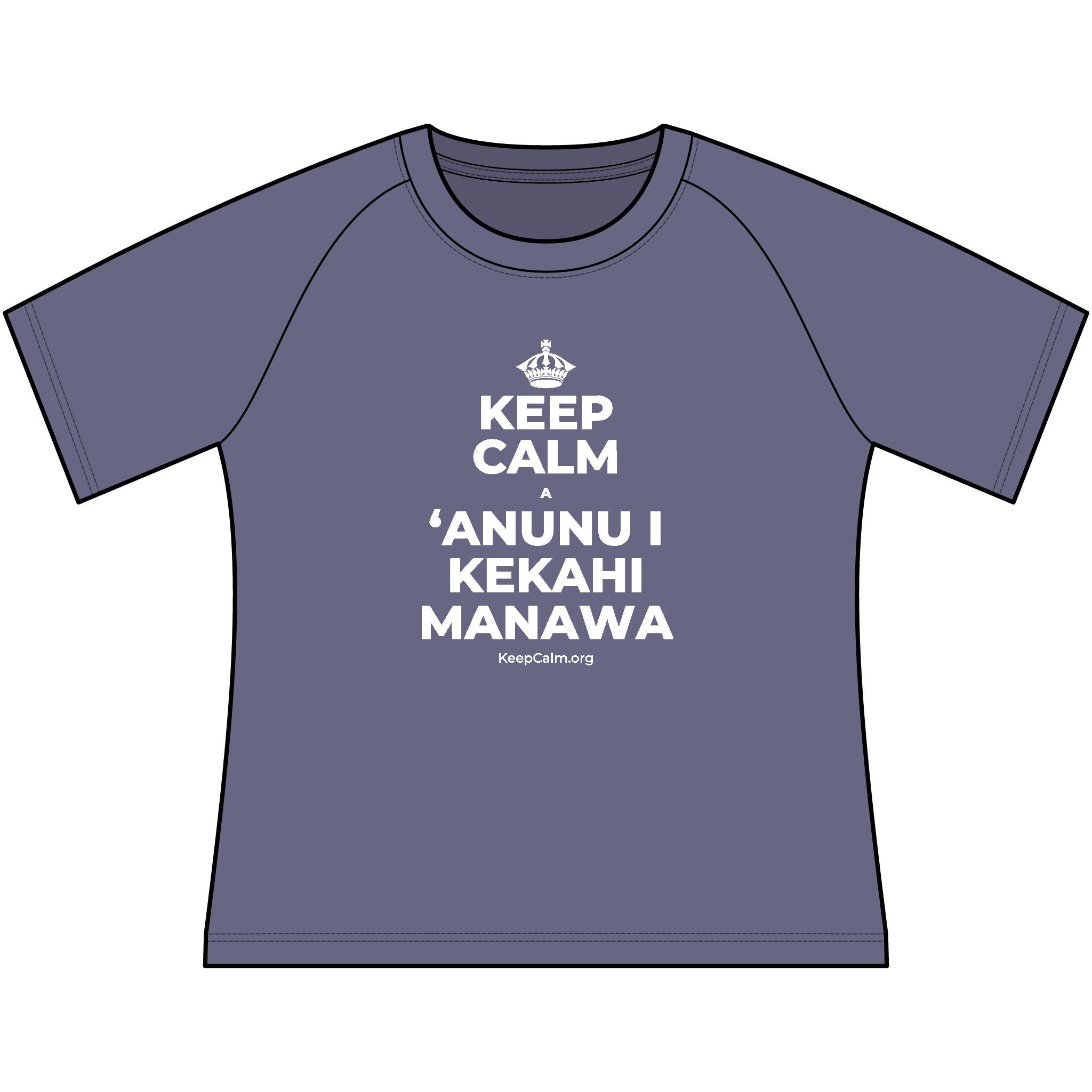 KEEP CALM A ʻANUNU I KEKAHI MANAWA Women's Raglan Tee