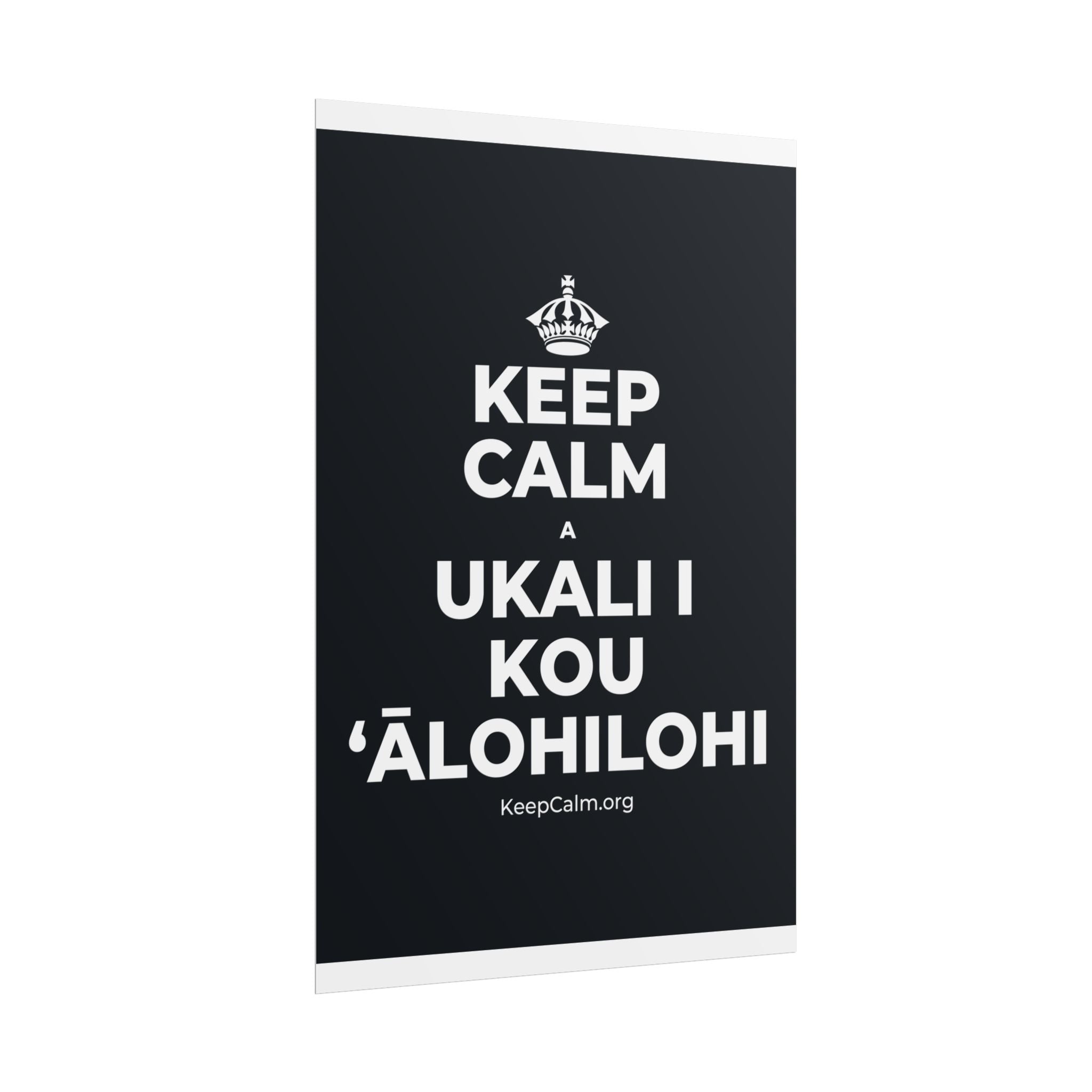 KEEP CALM A UKALI I KOU ʻĀLOHILOHI Poster (Dark)