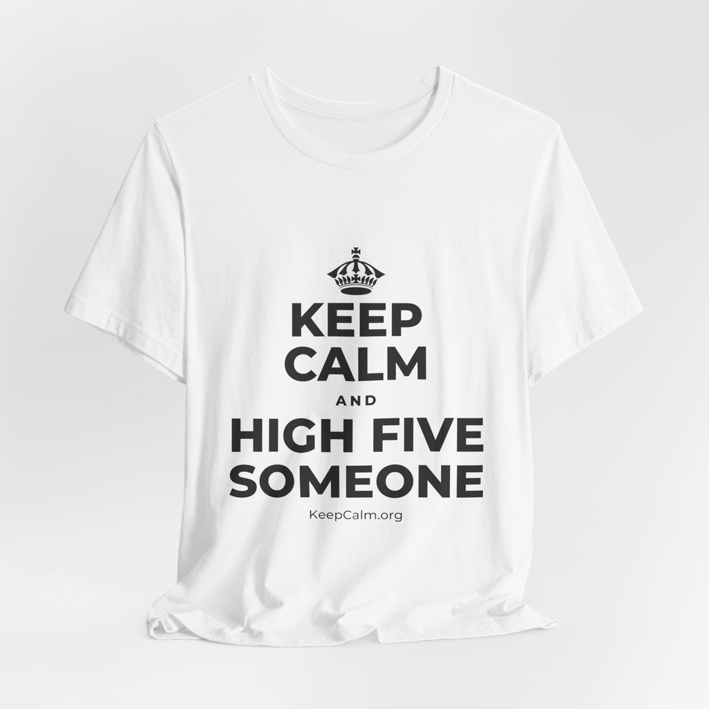 KEEP CALM AND HIGH FIVE SOMEONE T-Shirt (White–Asphalt)