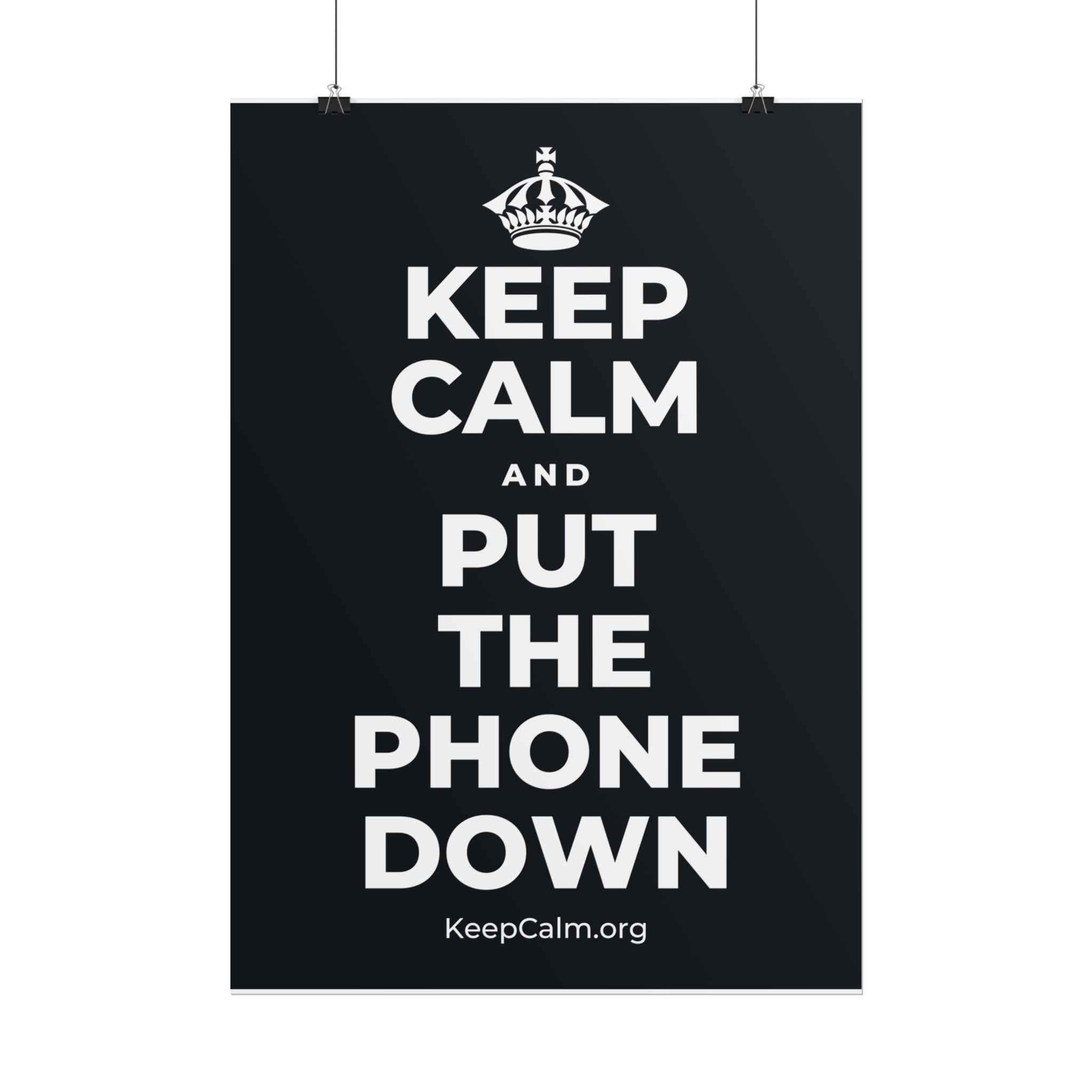 KEEP CALM AND PUT THE PHONE DOWN Poster (Dark)