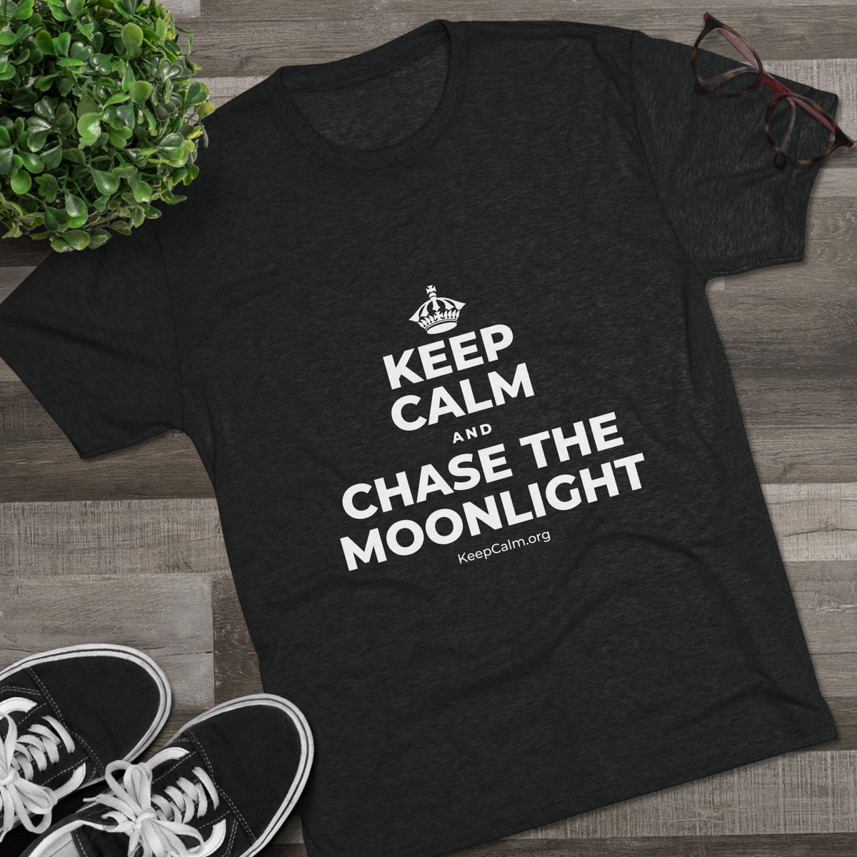 KEEP CALM AND CHASE THE MOONLIGHT Tri-Blend Tee