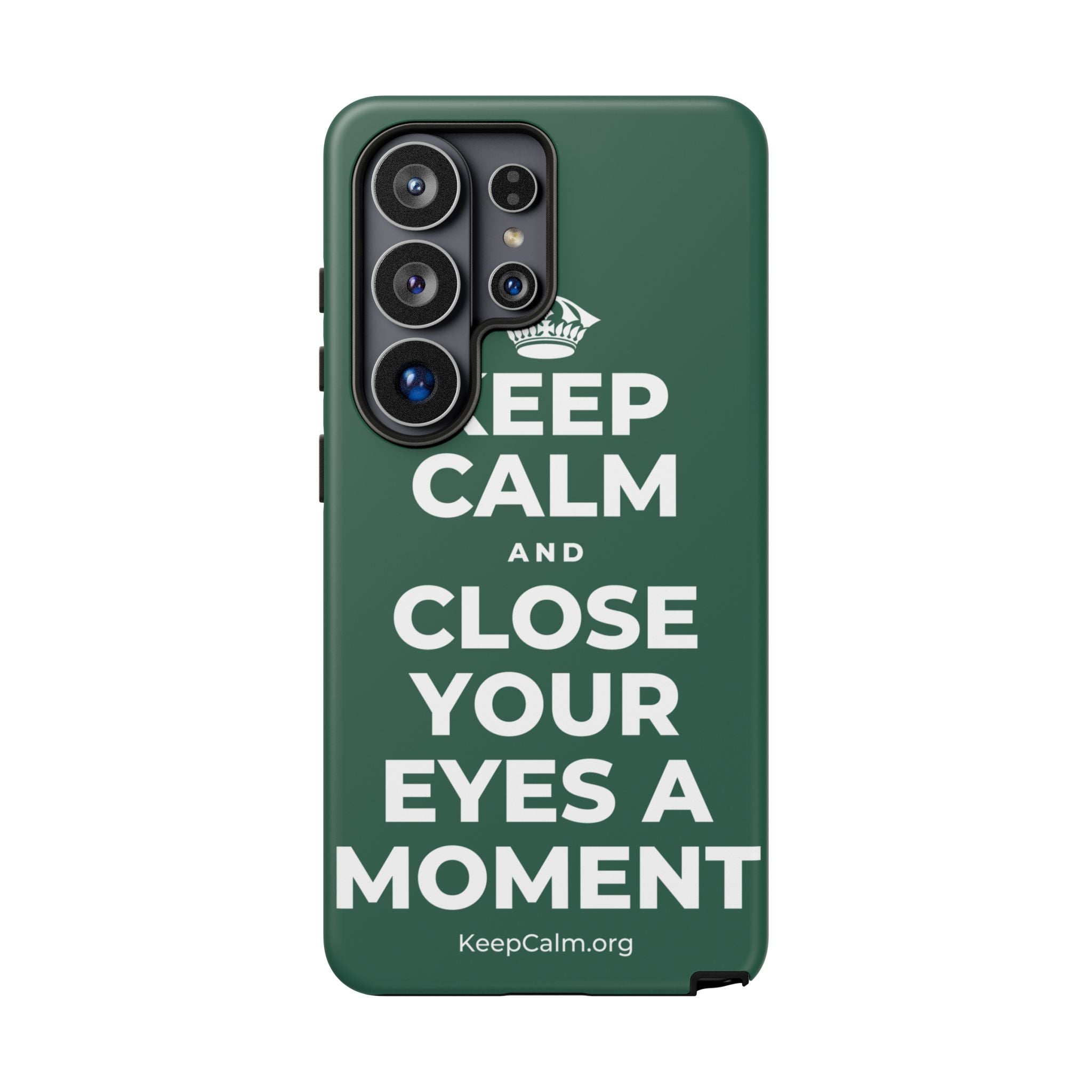 KEEP CALM AND CLOSE YOUR EYES A MOMENT Phone Case