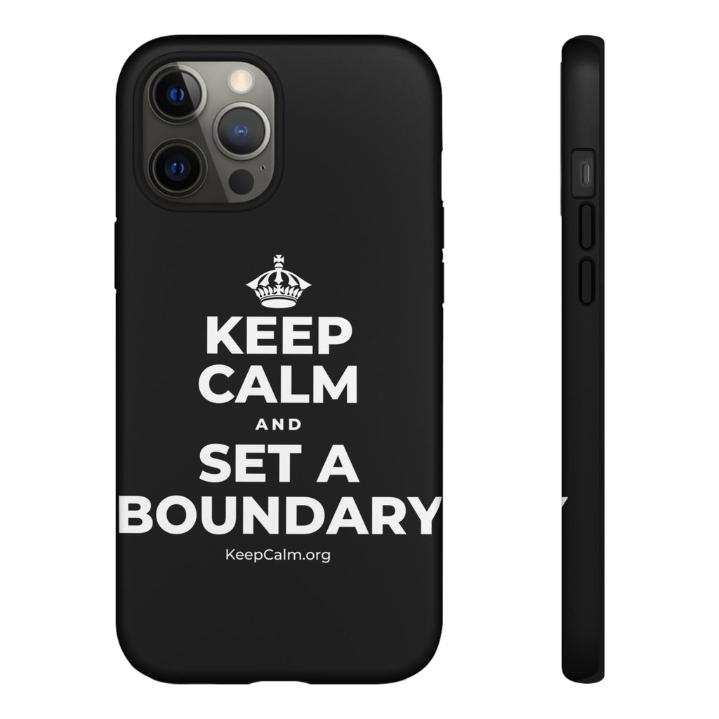 KEEP CALM AND SET A BOUNDARY Phone Case
