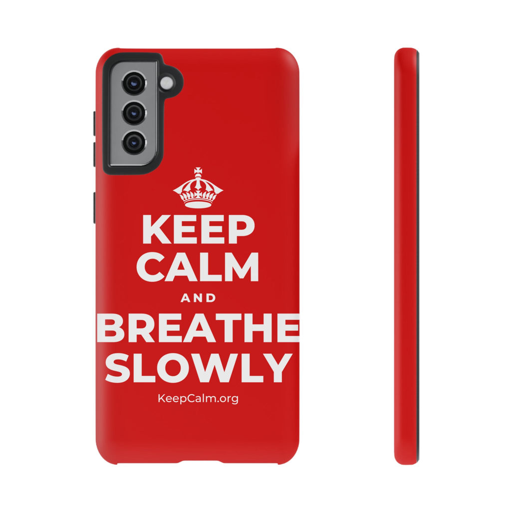 KEEP CALM AND BREATHE SLOWLY Phone Case