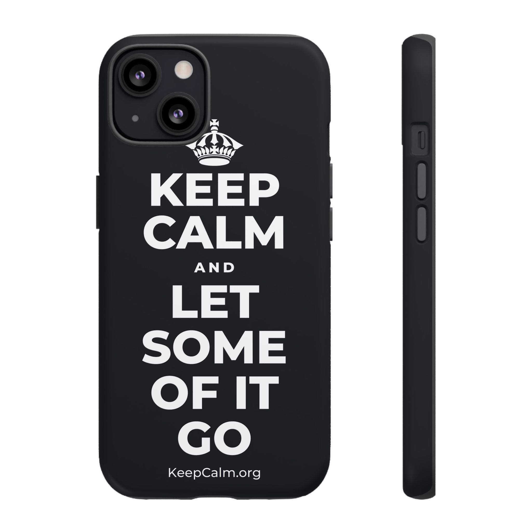 KEEP CALM AND LET SOME OF IT GO Phone Case (Dark)