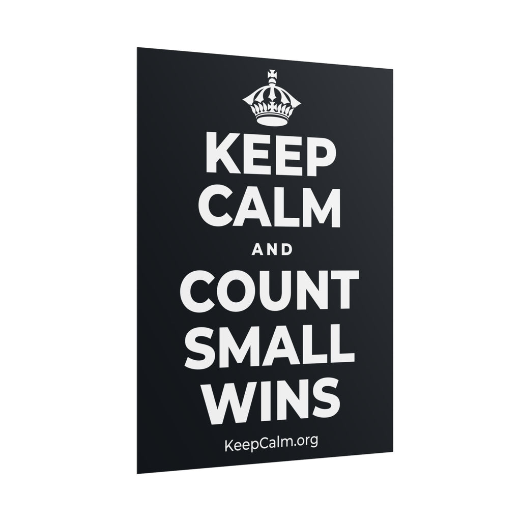 KEEP CALM AND COUNT SMALL WINS Poster (Dark)