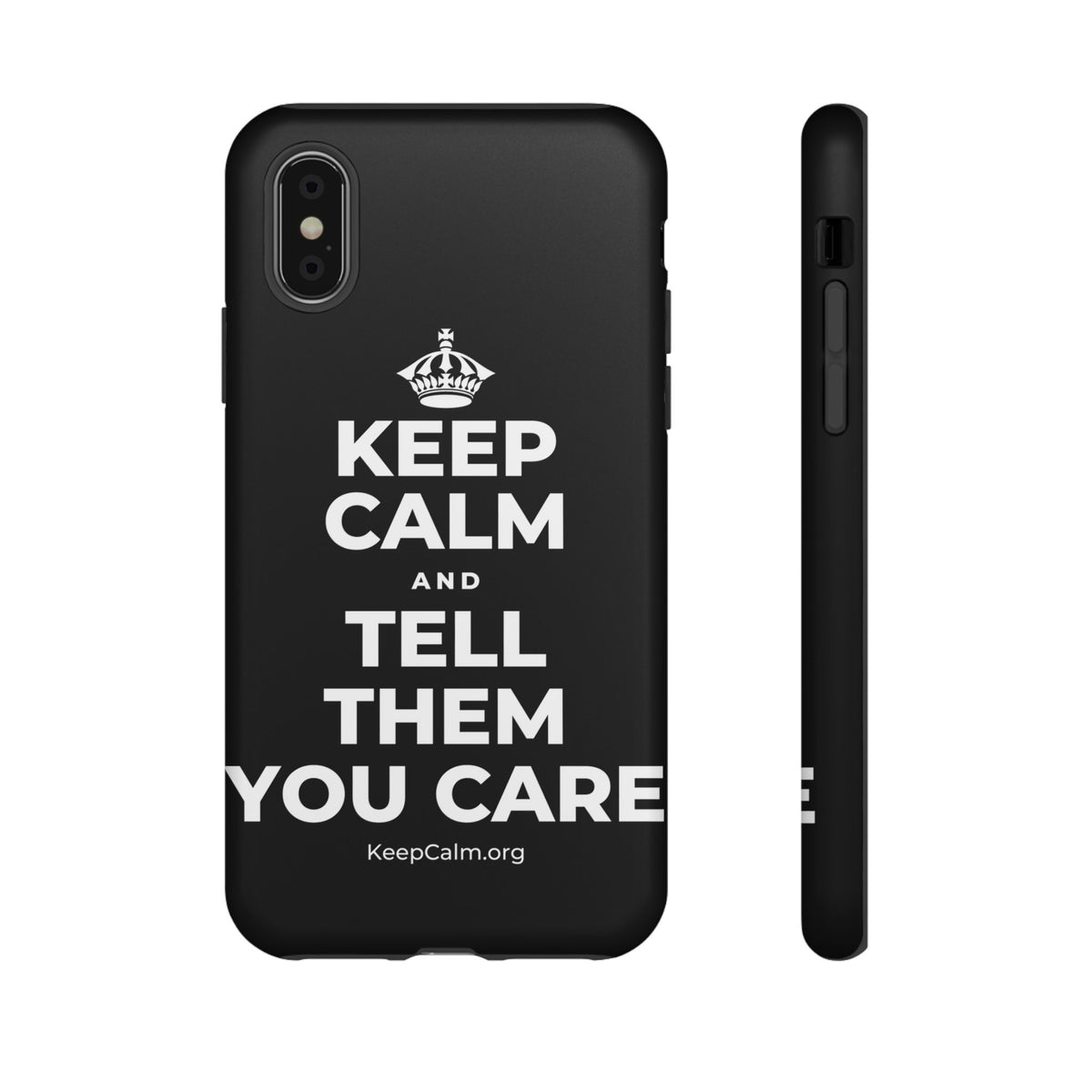 KEEP CALM AND TELL THEM YOU CARE Phone Case