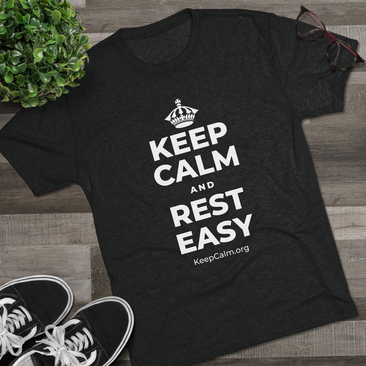 KEEP CALM AND REST EASY Tri-Blend Tee