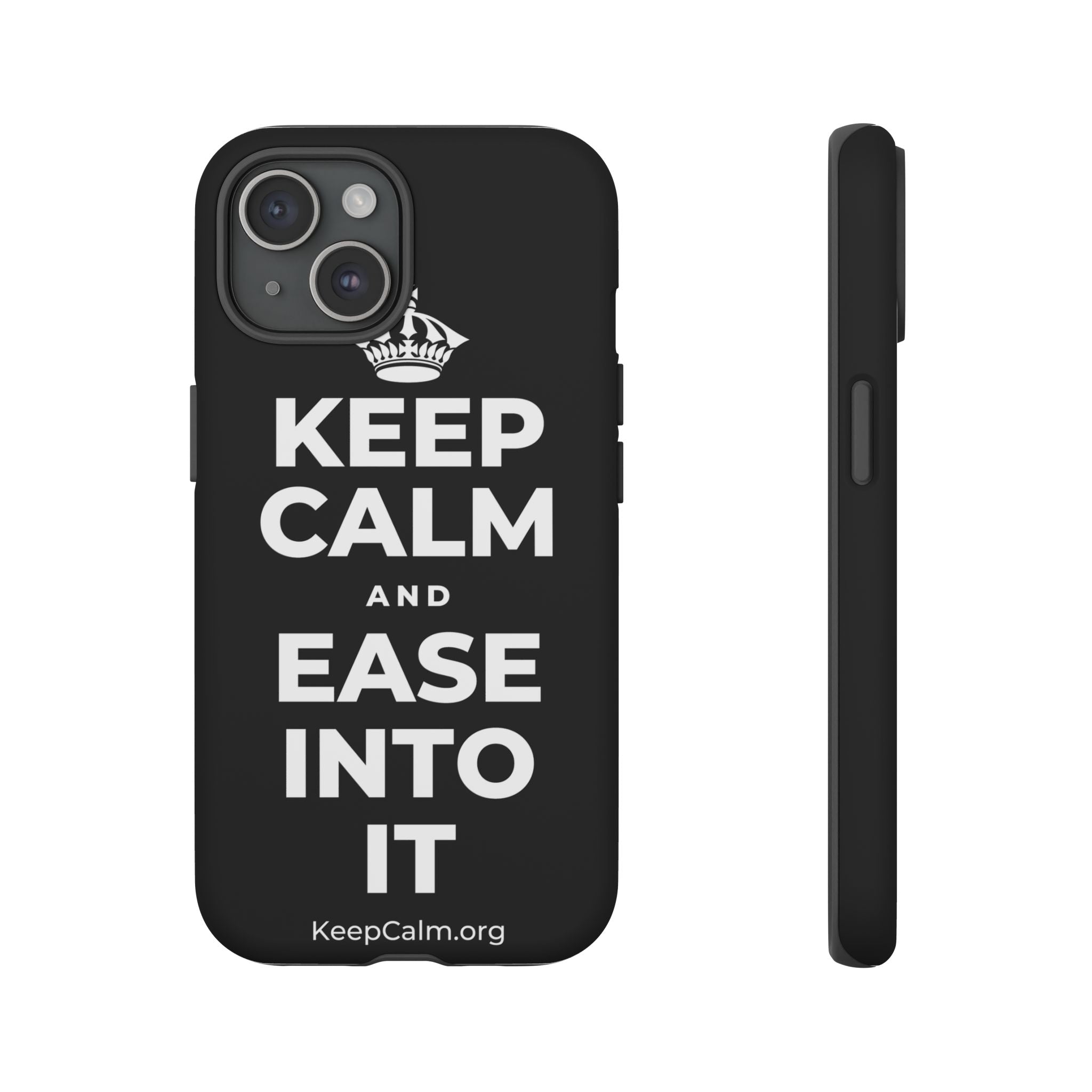 KEEP CALM AND EASE INTO IT Phone Case