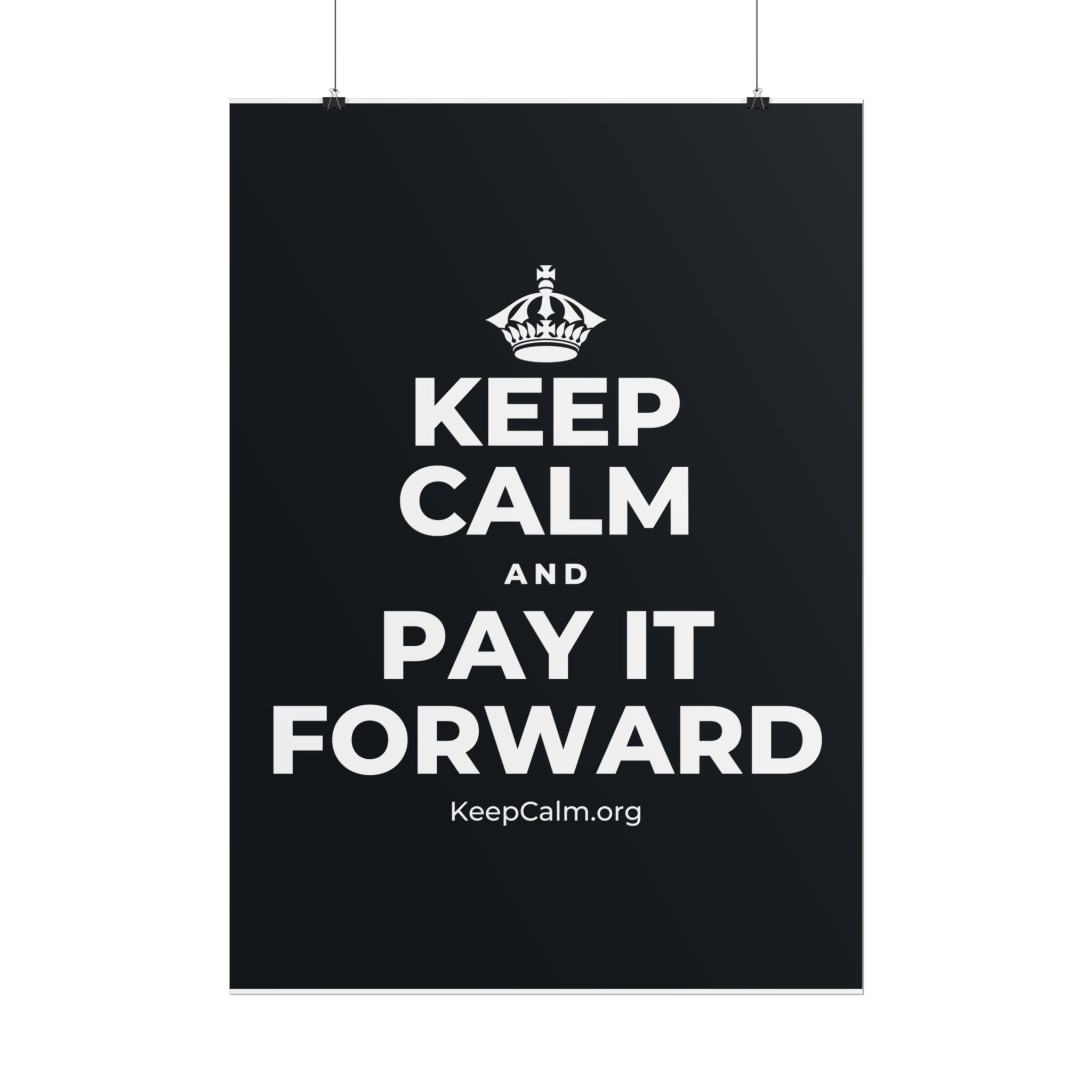 KEEP CALM AND PAY IT FORWARD Poster (Dark)