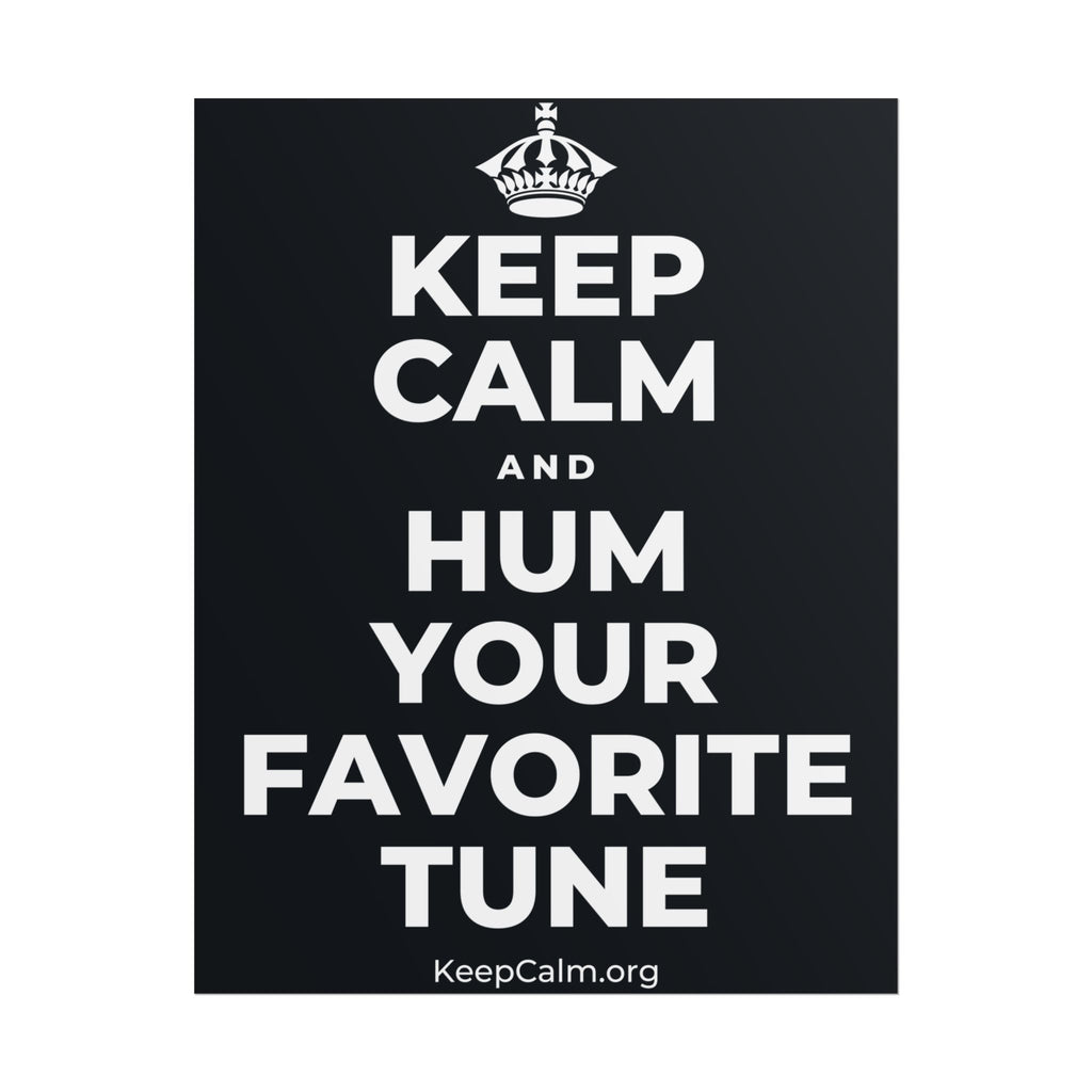 KEEP CALM AND HUM YOUR FAVORITE TUNE Poster (Dark)