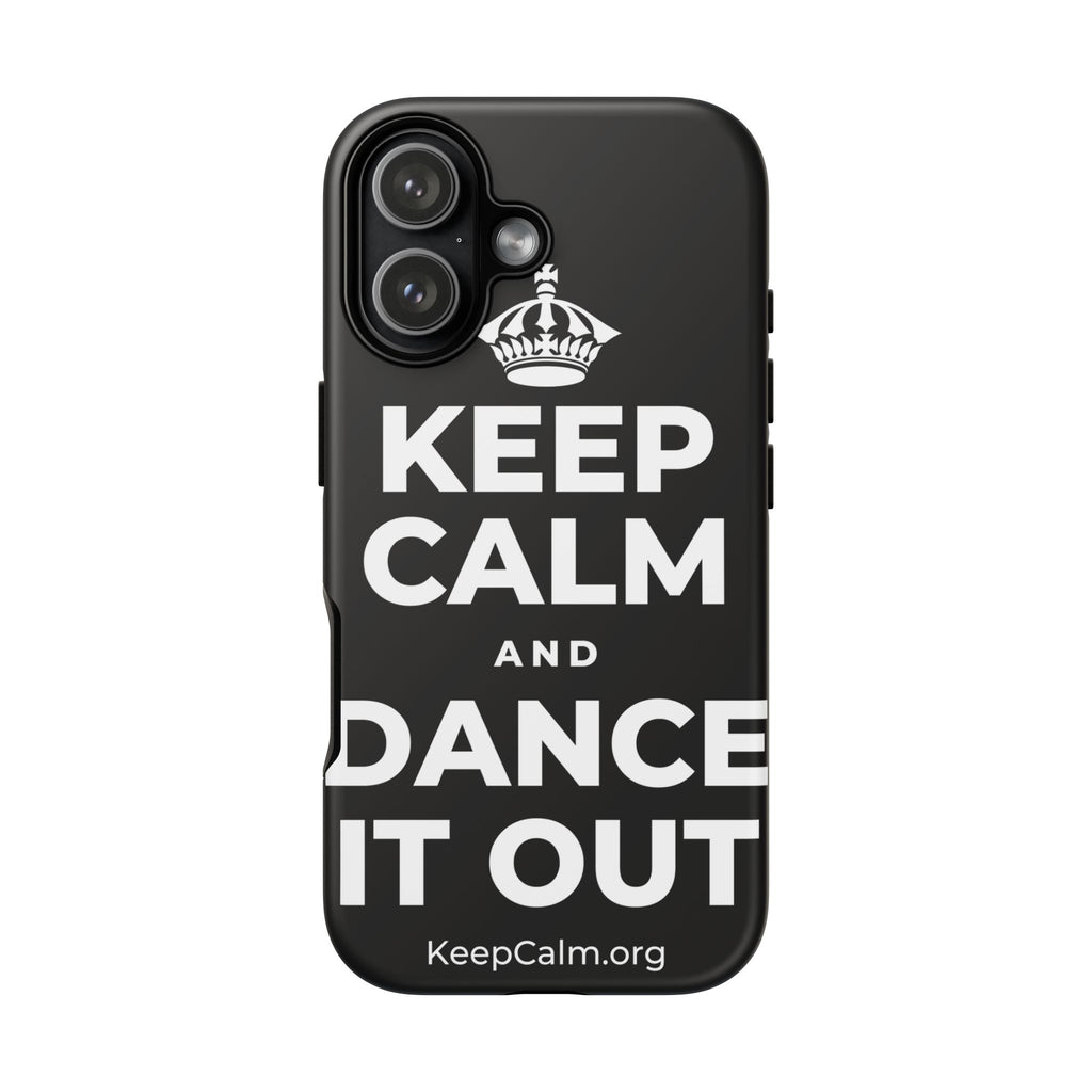 KEEP CALM AND DANCE IT OUT Phone Case