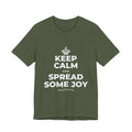 KEEP CALM AND SPREAD SOME JOY T-Shirt (Military Green–Autumn)