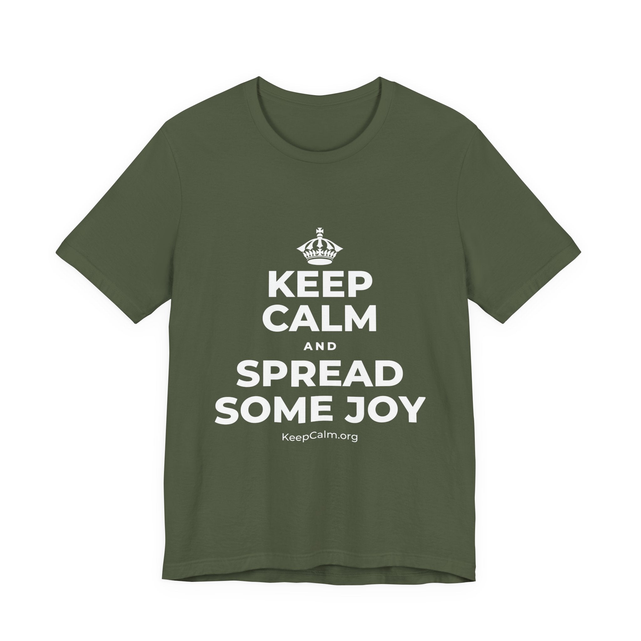 KEEP CALM AND SPREAD SOME JOY T-Shirt (Military Green–Autumn)