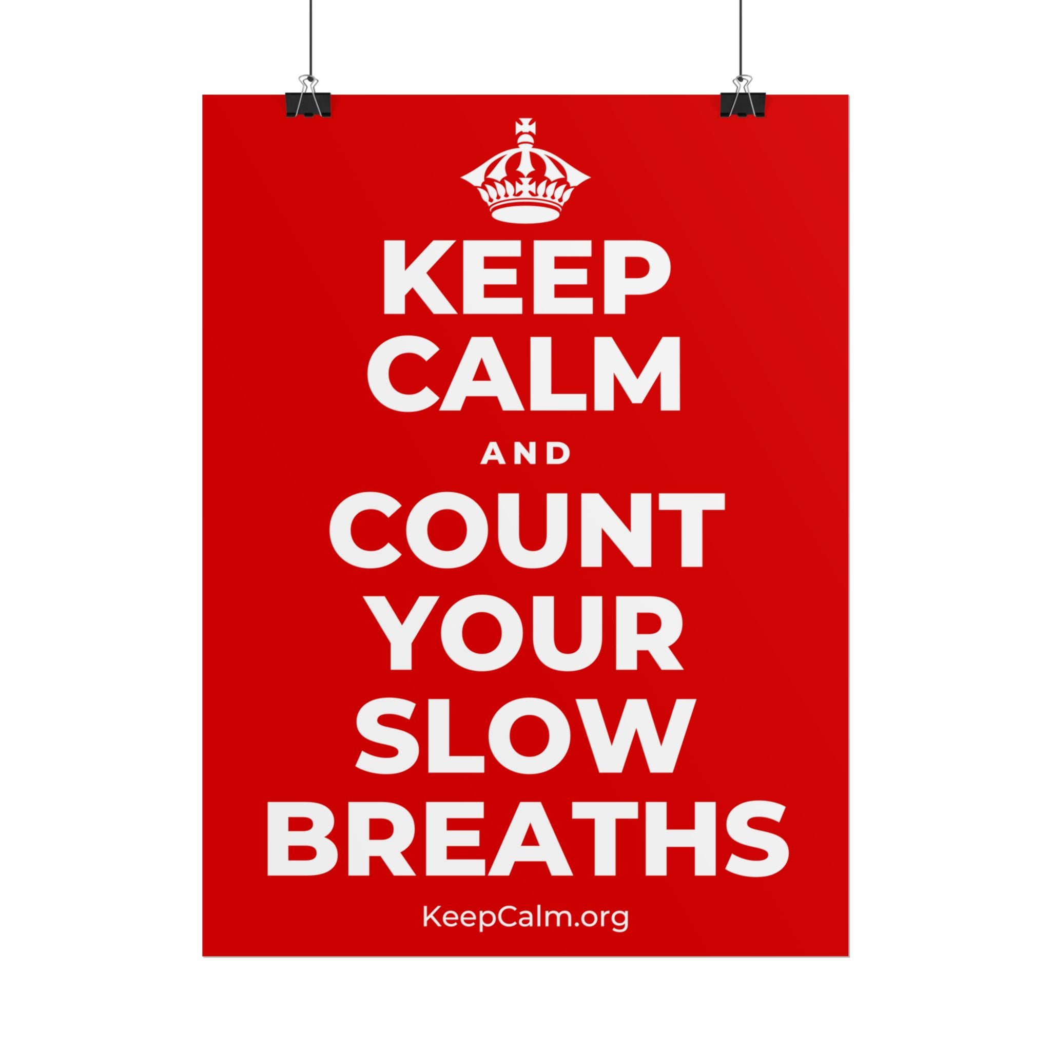 KEEP CALM AND COUNT YOUR SLOW BREATHS Poster