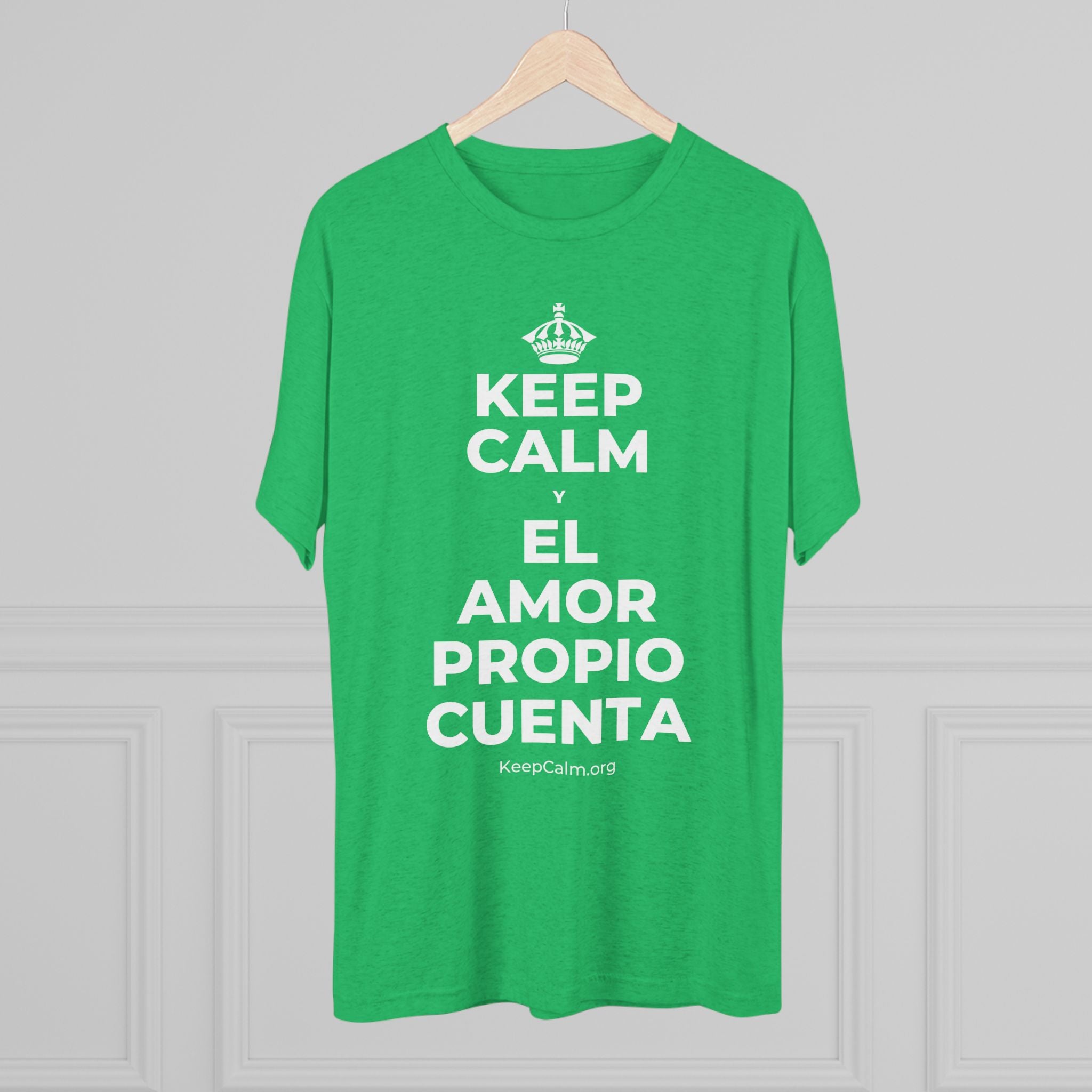 KEEP CALM Y EL AMOR PROPIO CUENTA Tri-Blend Tee