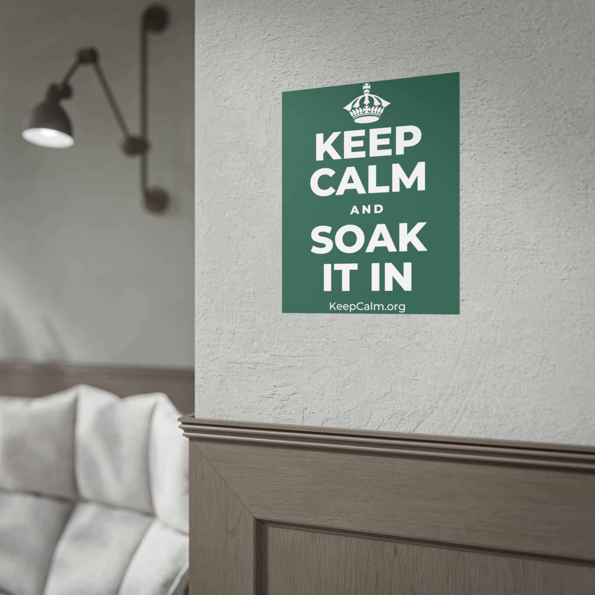 KEEP CALM AND SOAK IT IN Poster