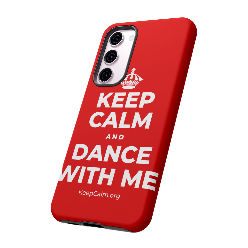 KEEP CALM AND DANCE WITH ME Phone Case