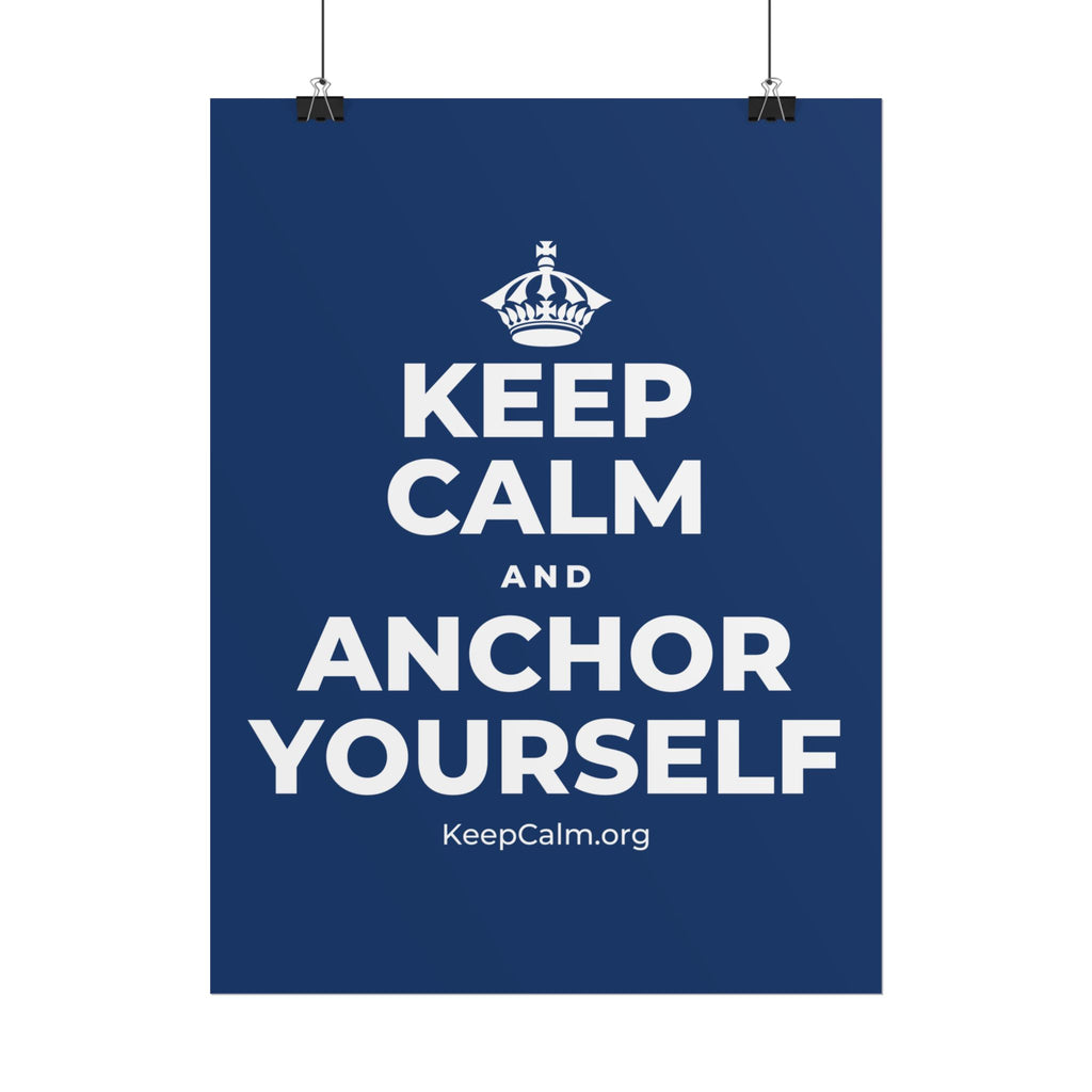 KEEP CALM AND ANCHOR YOURSELF Poster