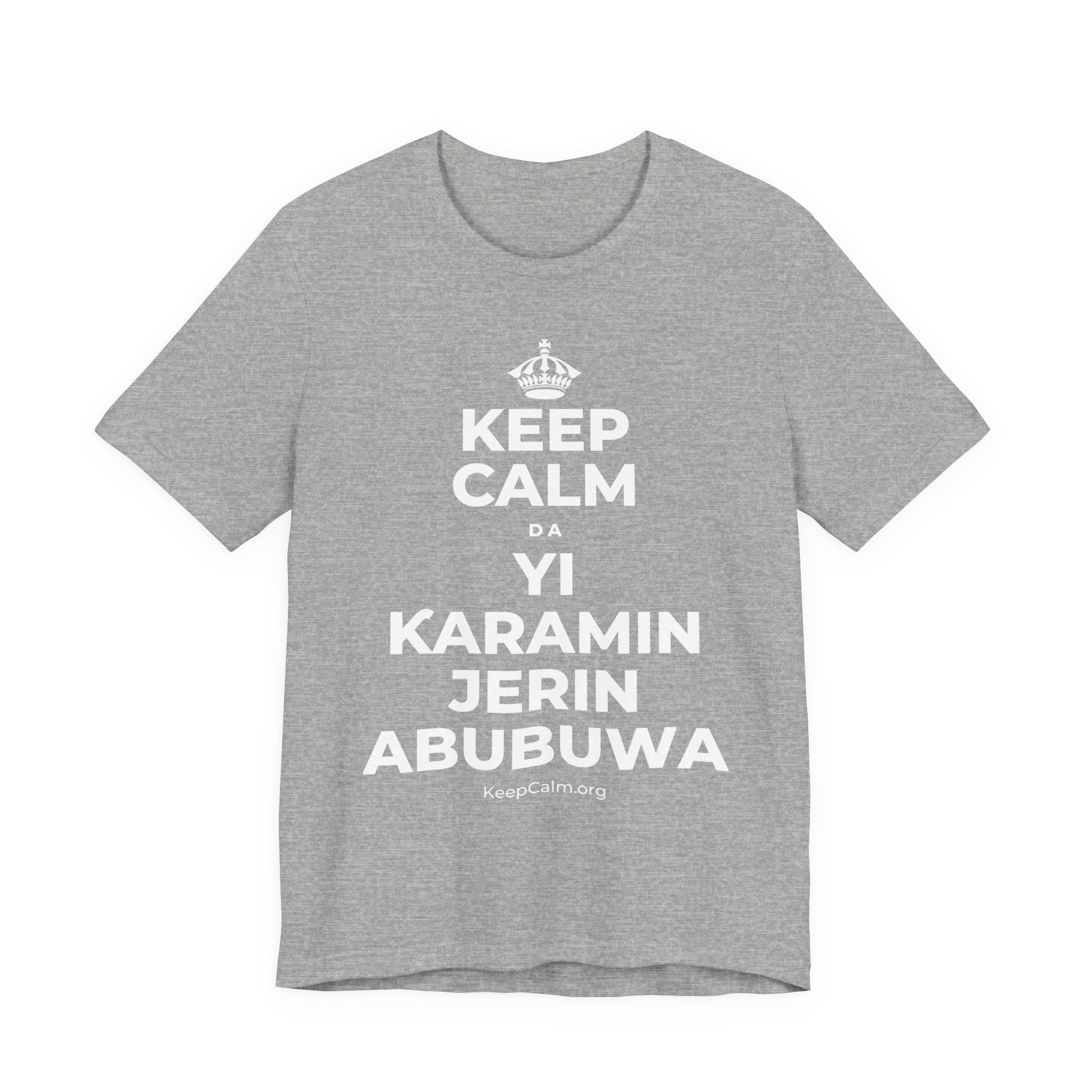 KEEP CALM DA YI ƘARAMIN JERIN ABUBUWA T-Shirt (White–Asphalt)