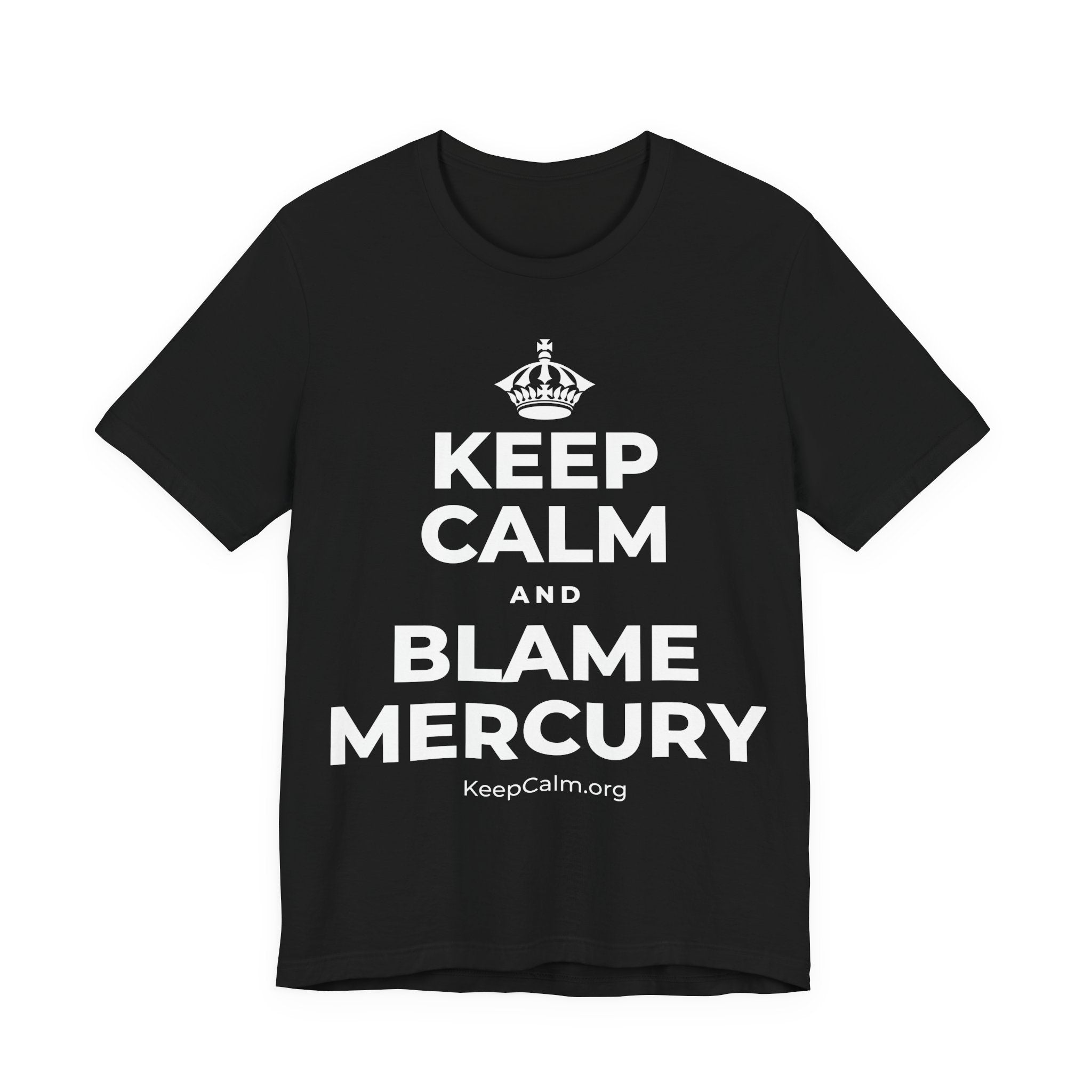 KEEP CALM AND BLAME MERCURY T-Shirt (White–Asphalt)