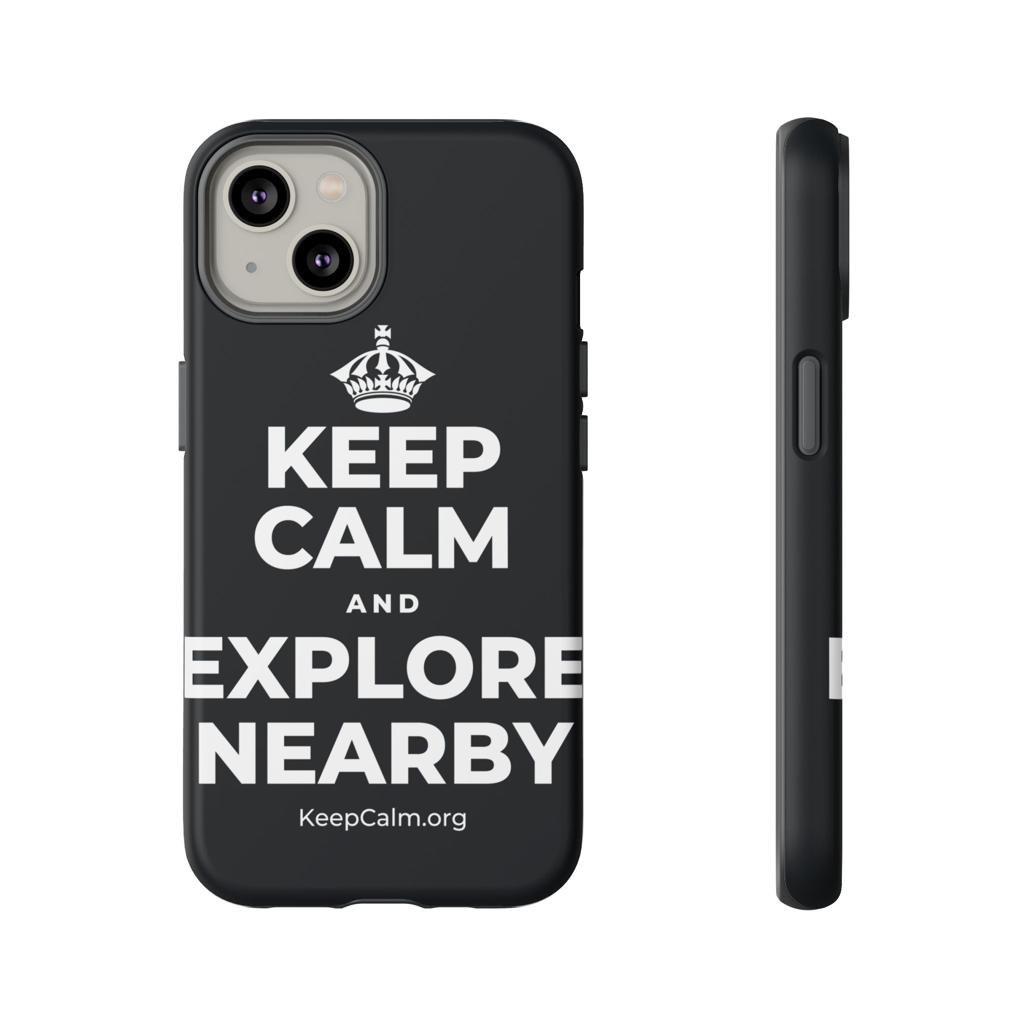 KEEP CALM AND EXPLORE NEARBY Phone Case (Dark)
