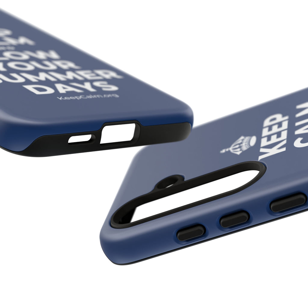 KEEP CALM AND SLOW YOUR SUMMER DAYS Phone Case