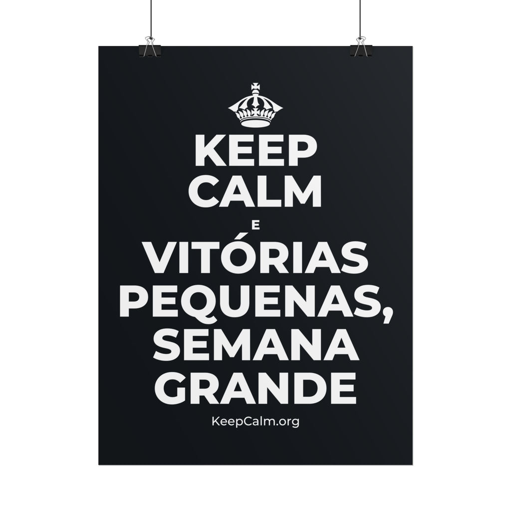 KEEP CALM E VITÓRIAS PEQUENAS, SEMANA GRANDE Poster (Dark)