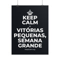 KEEP CALM E VITÓRIAS PEQUENAS, SEMANA GRANDE Poster (Dark)