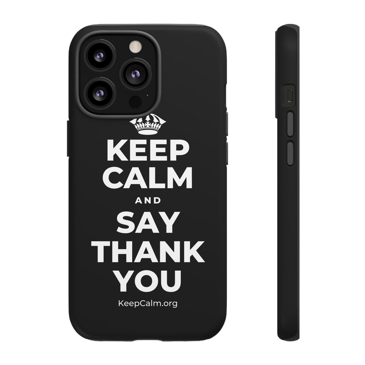 KEEP CALM AND SAY THANK YOU Phone Case