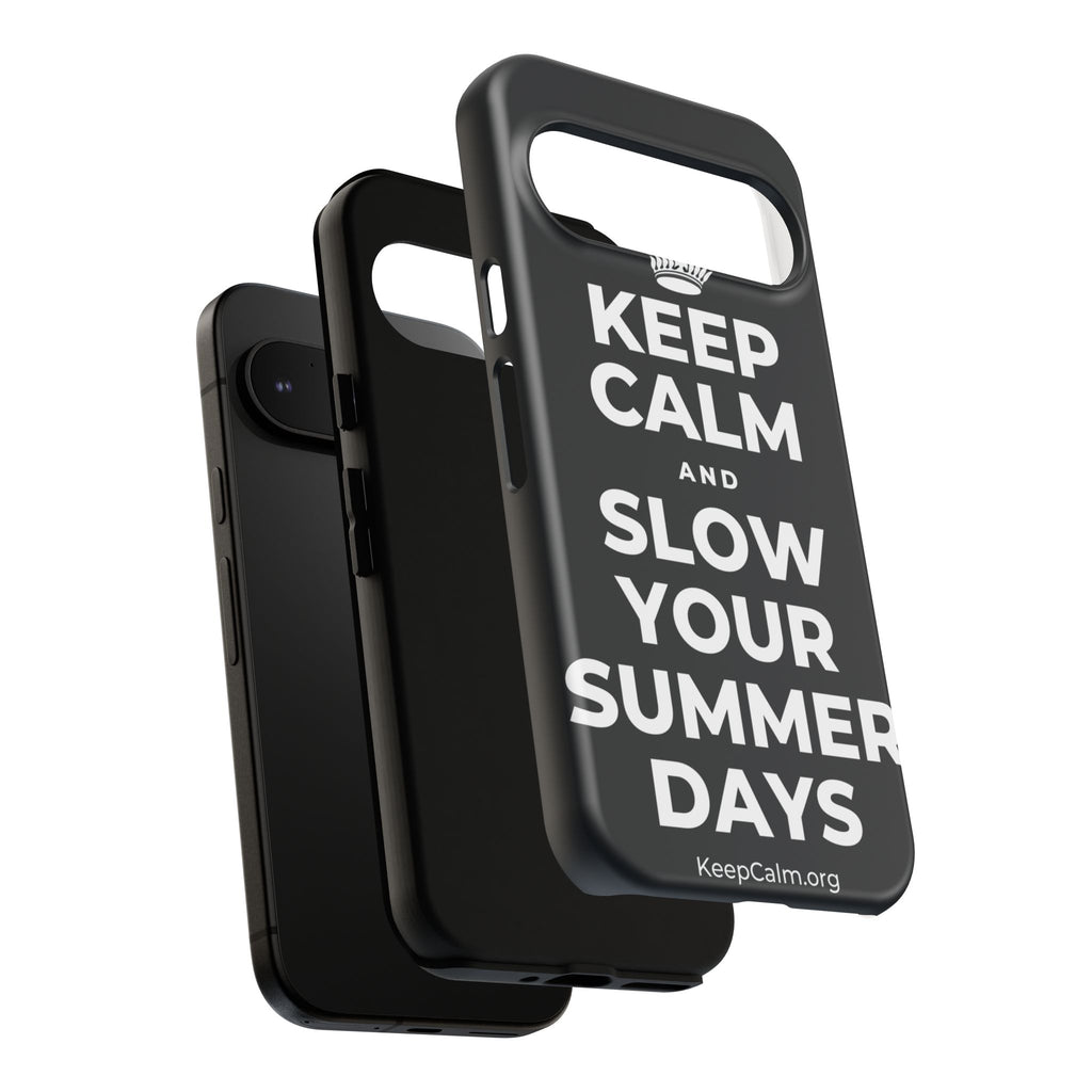 KEEP CALM AND SLOW YOUR SUMMER DAYS Phone Case (Dark)
