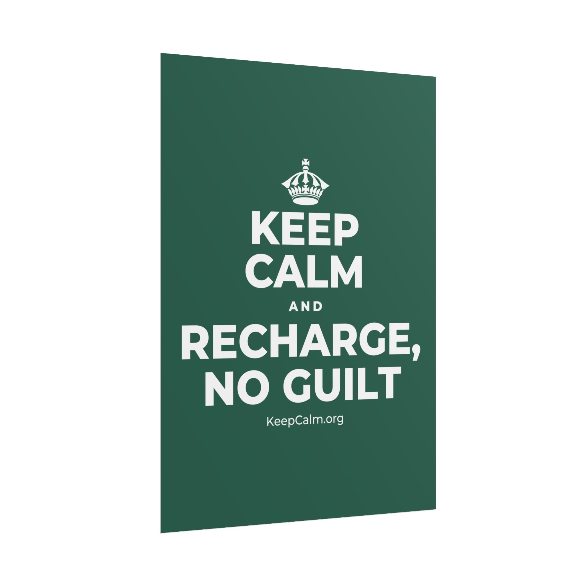 KEEP CALM AND RECHARGE, NO GUILT Poster